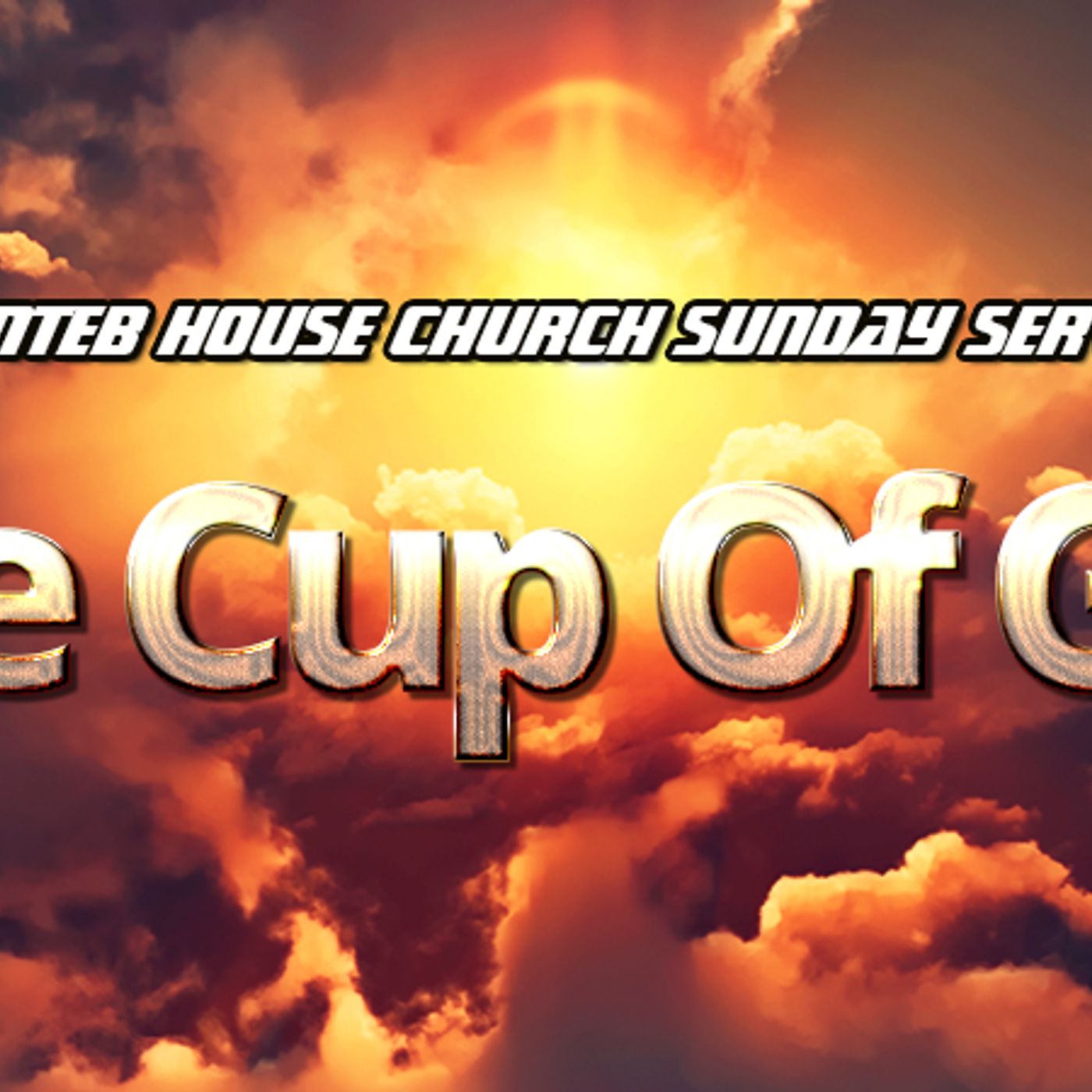 THE NTEB HOUSE CHURCH SUNDAY SERVICE: There Is The Cup Of God And The Cup Of Devils episode artwork