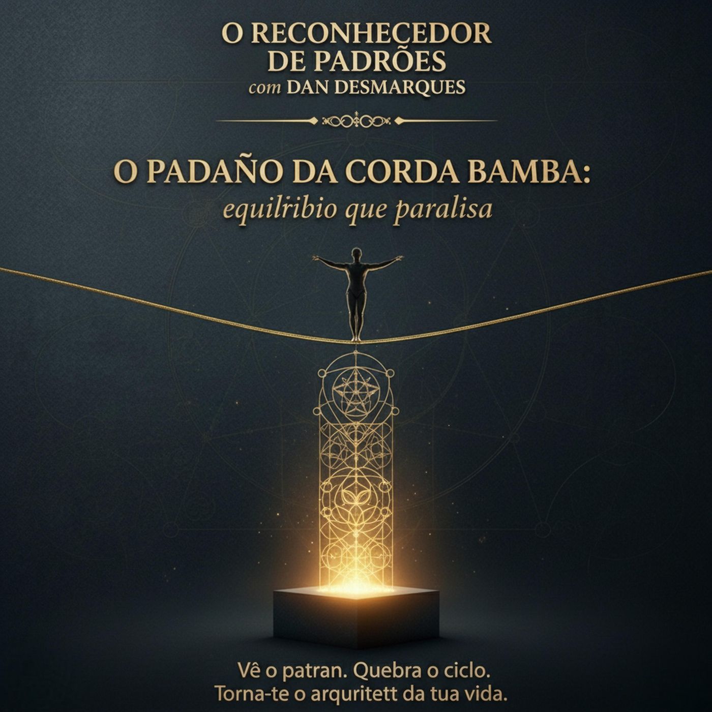 O Padrão da Corda Bamba: equilíbrio que paralisa episode artwork