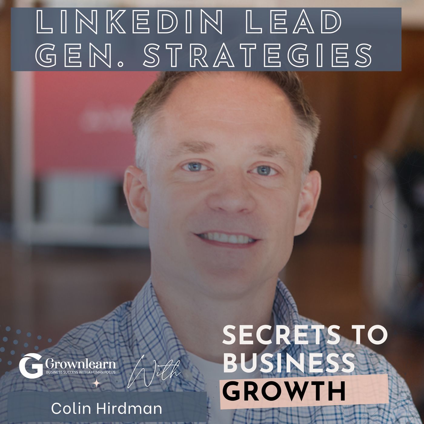Linkedin Lead Strategies From A Venture Capital CEO with Colin Hirdman episode artwork
