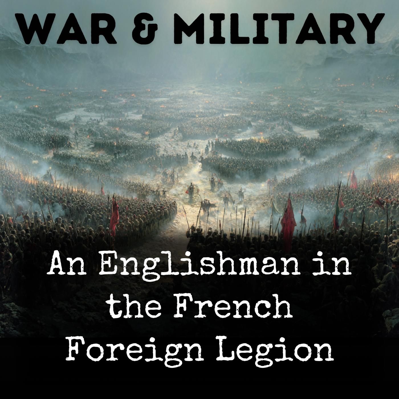 An Englishman in the French Foreign Legion podcast artwork