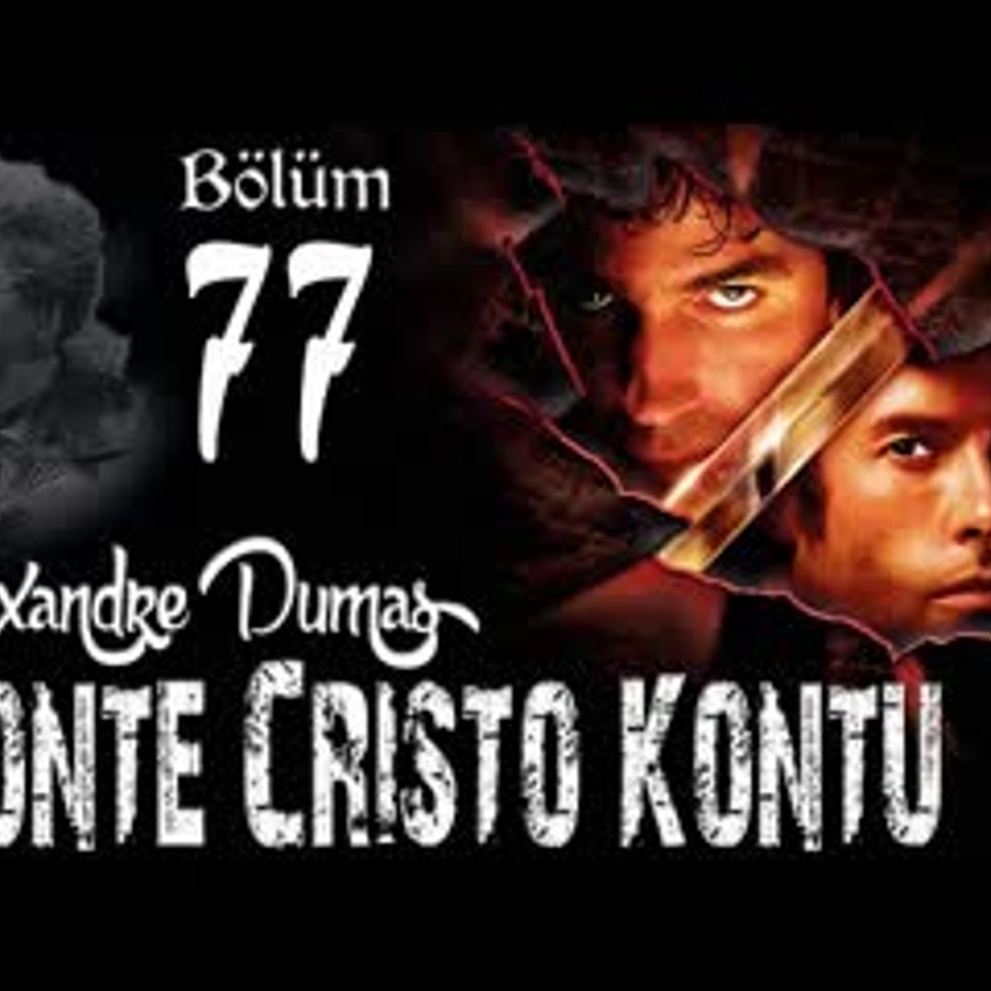 Alexandre Dumas - Monte Cristo Kontu Bölüm 77 - Sesli Kitap episode artwork