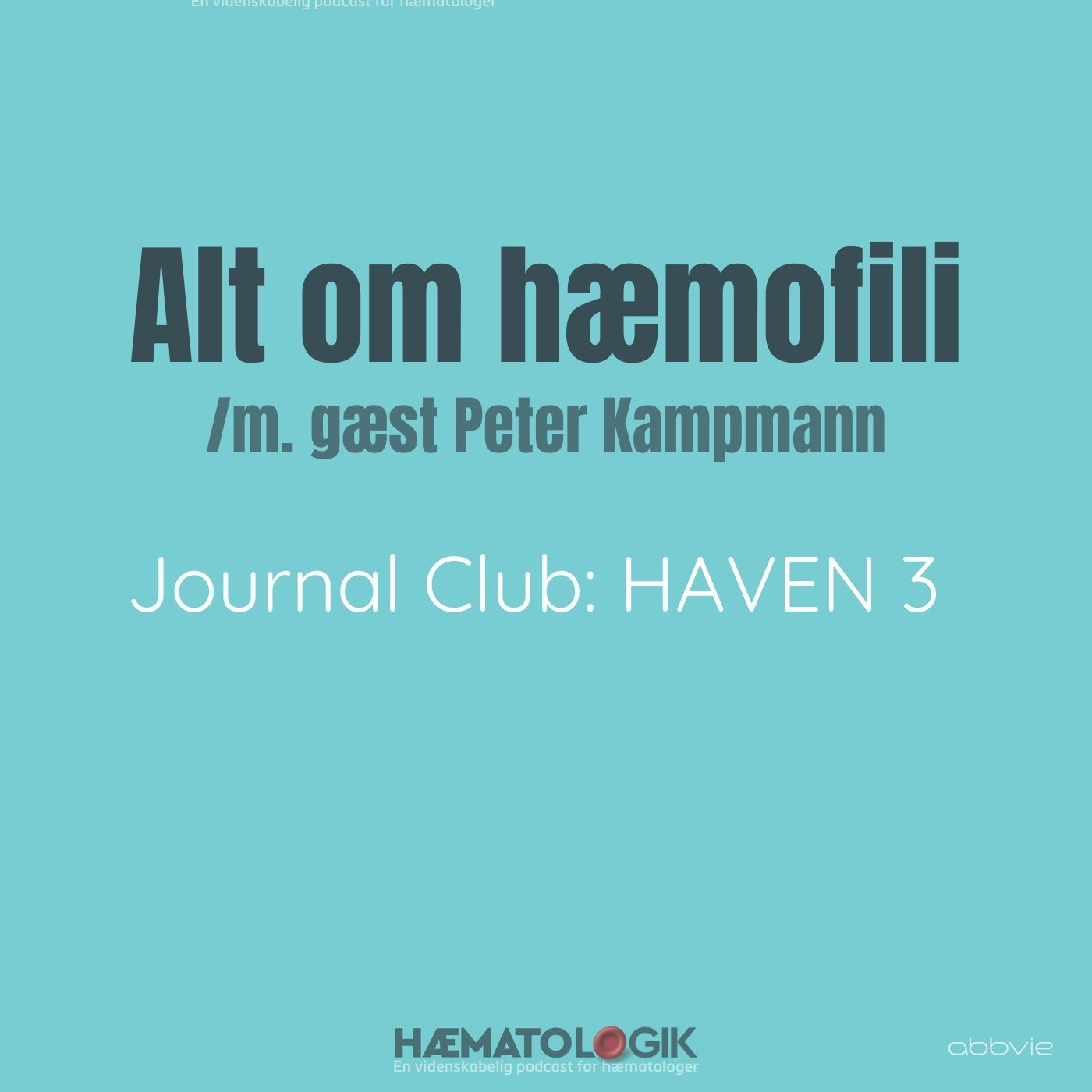 Journal Club: HAVEN 3 /m. Peter Kampmann