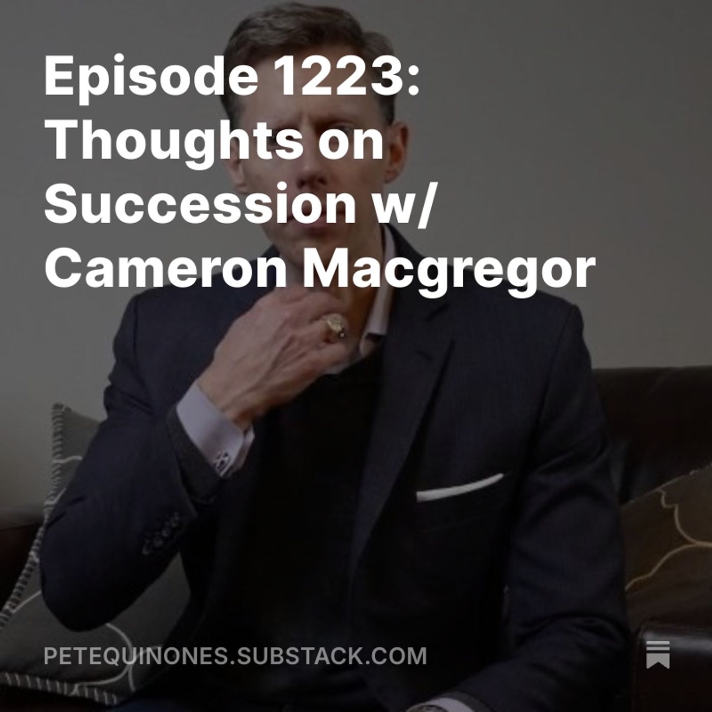Episode 1223: Thoughts on Succession w/ Cameron Macgregor