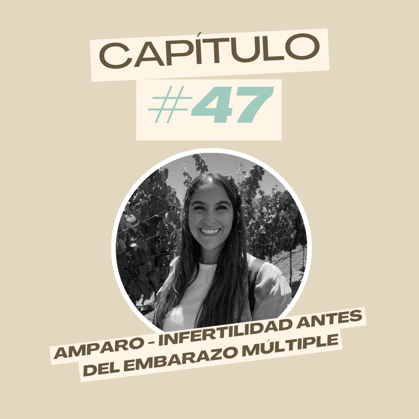 #47 Amparo - Infertilidad antes del embarazo múltiple