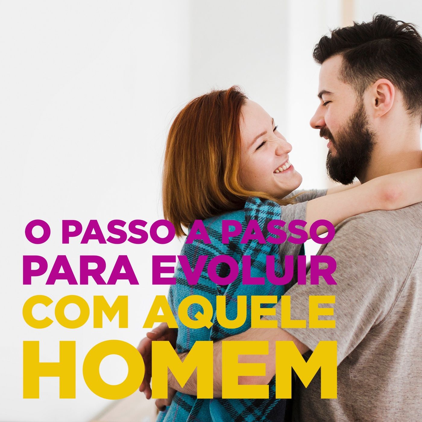 EP 123 - O passo a passo para evoluir com aquele Homem