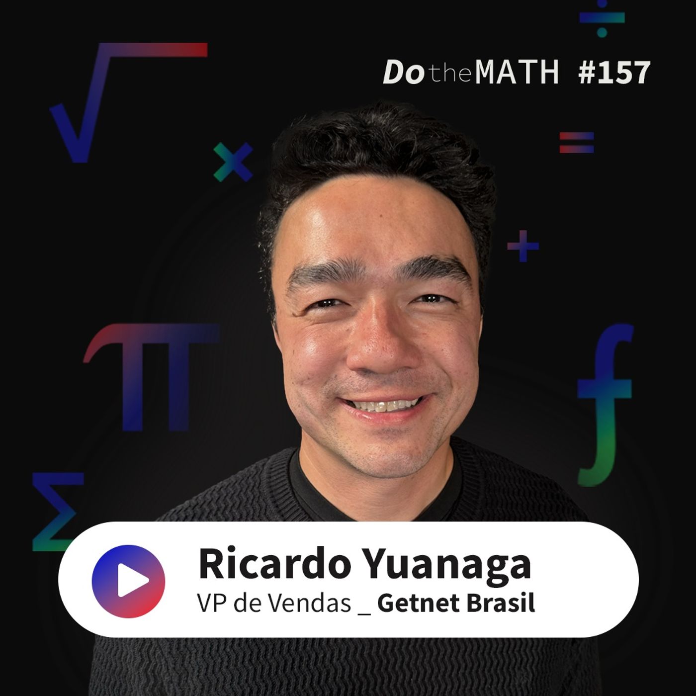 #157 Quem vende fora da caixa precisa pensar fora da máquina | Ricardo Yuanaga (Getnet Brasil) episode artwork
