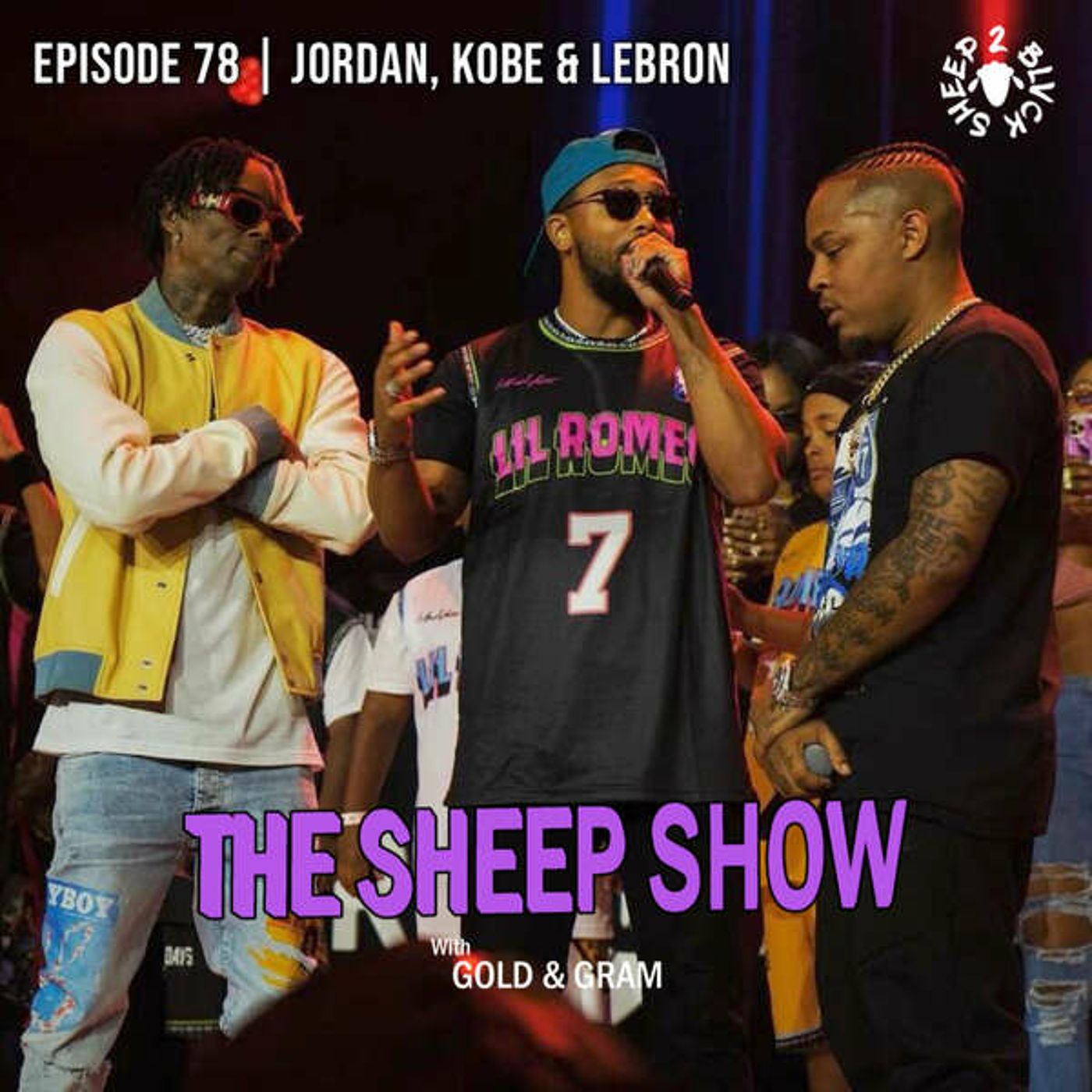 2BLVCKSHEEP’s The Sheep Show - Jordan, Kobe & LeBron (Ep. 78)