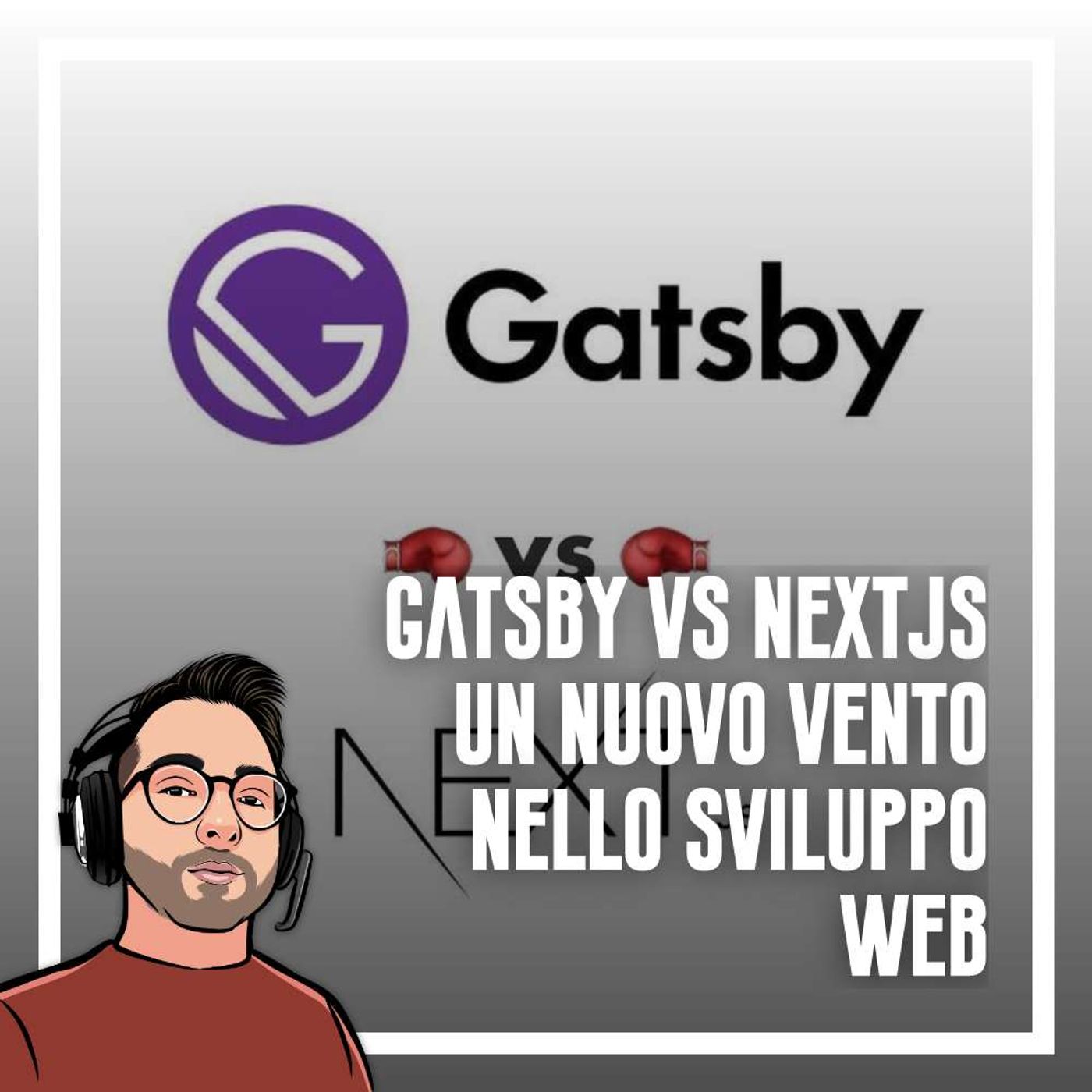 Ep.61 - Gatsby vs Next.js, un nuovo vento nello sviluppo web - podcast episode cover