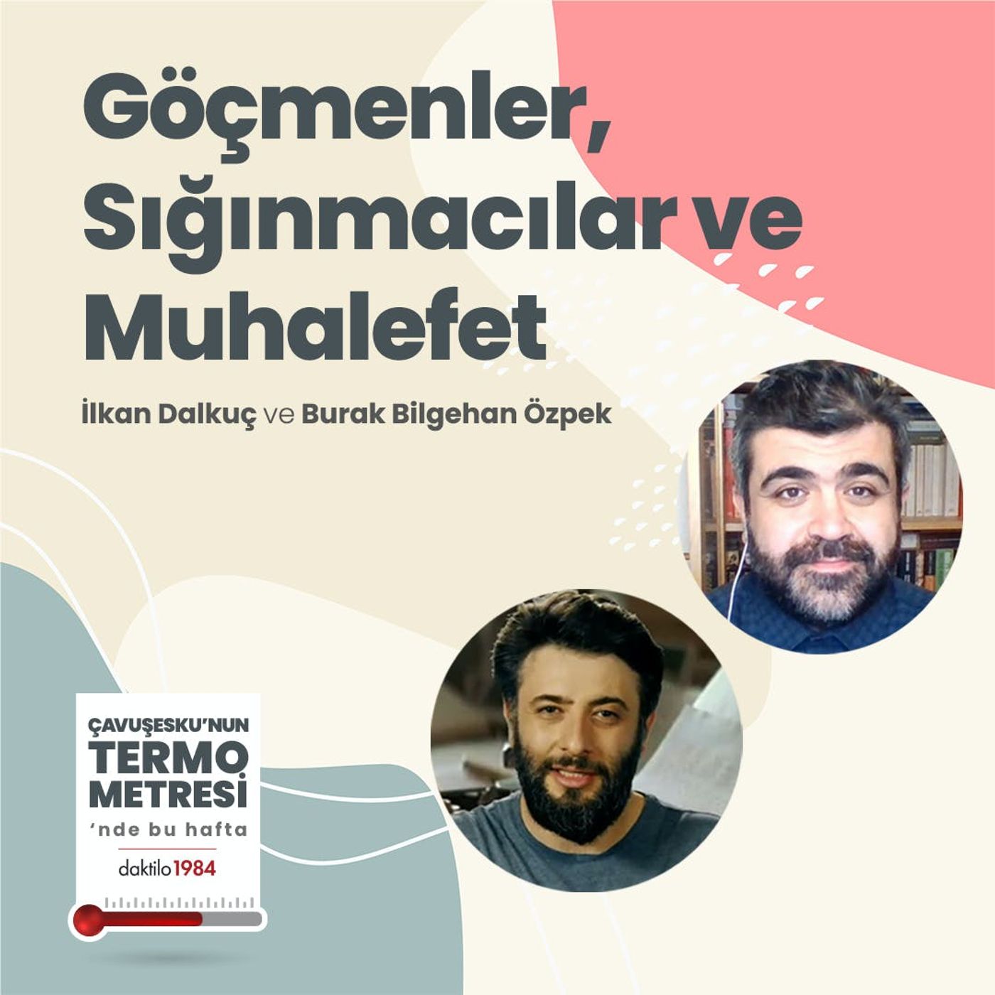 Göçmenler, Sığınmacılar ve Muhalefet | Çavuşesku'nun Termometresi #68 episode artwork
