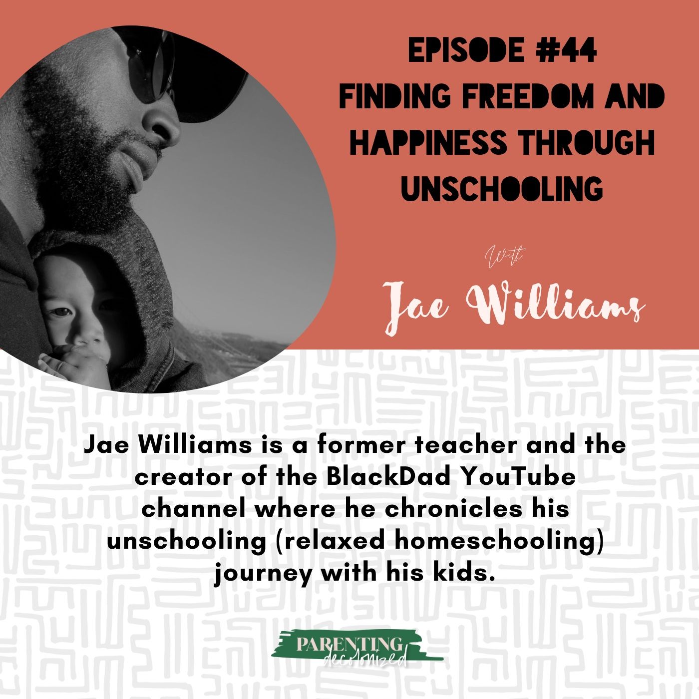 44. Finding Freedom and Happiness Through Unschooling with Jae Williams