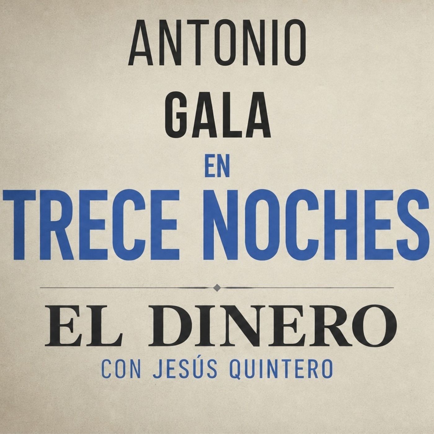🧠 EL DINERO Y LA FELICIDAD: LA REFLEXIÓN DE ANTONIO GALA en 13 NOCHES con JESUS QUINTERO ENTREVISTA