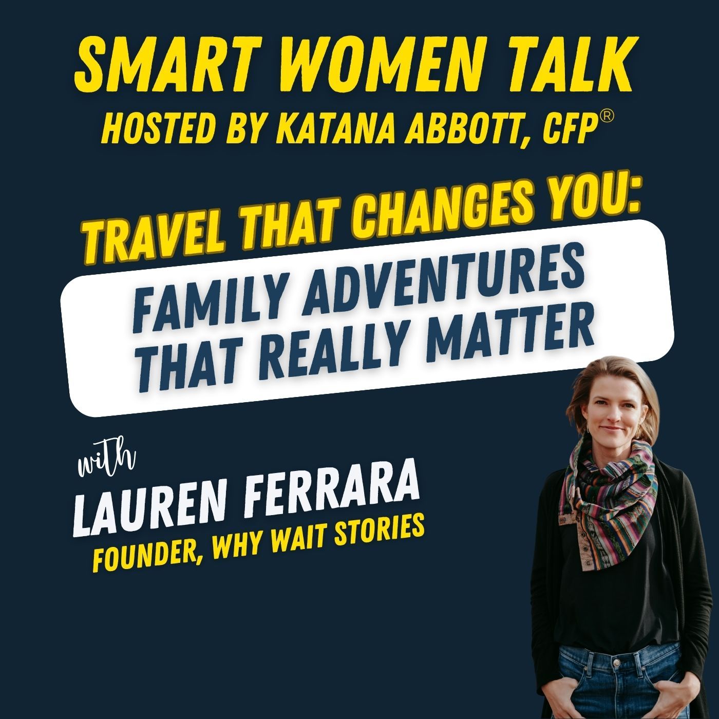 Why Wait? Worldschooling, Family Adventure, and Live Life Now with Lauren Ferrara episode artwork