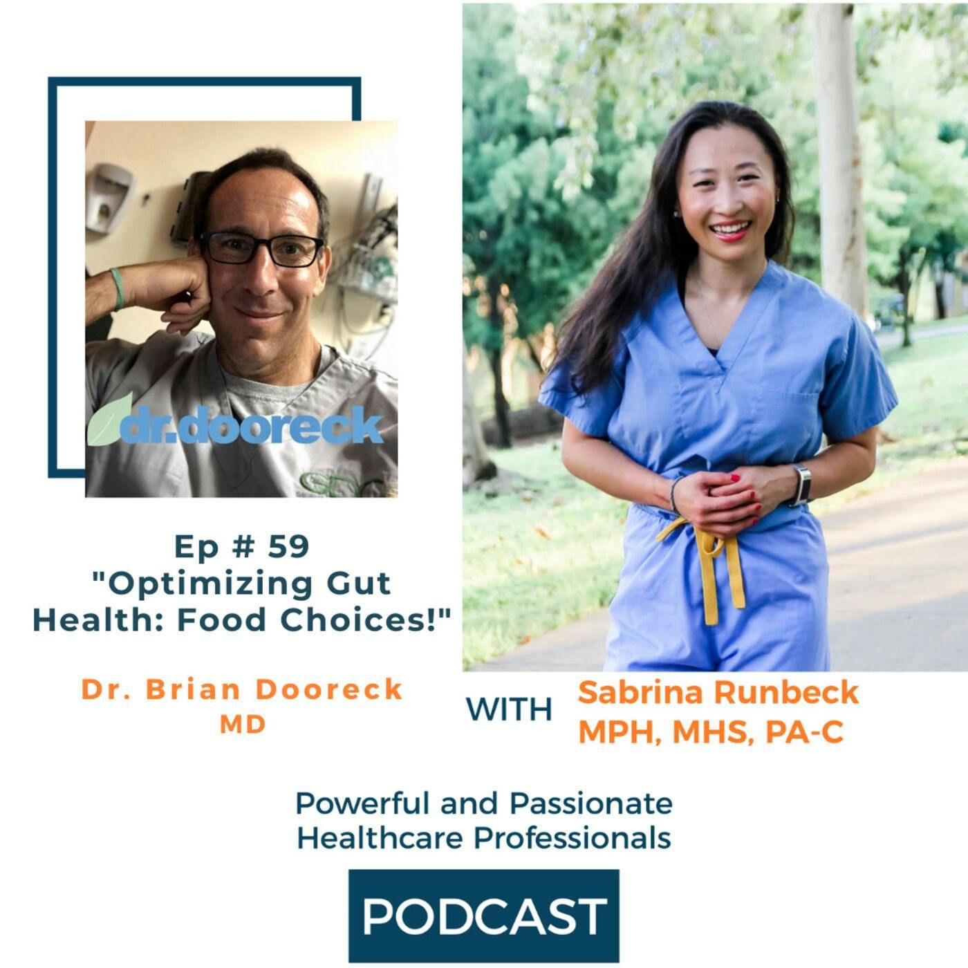 Ep 59 - Optimizing Gut health: Food choices! With Dr. Brian Dooreck