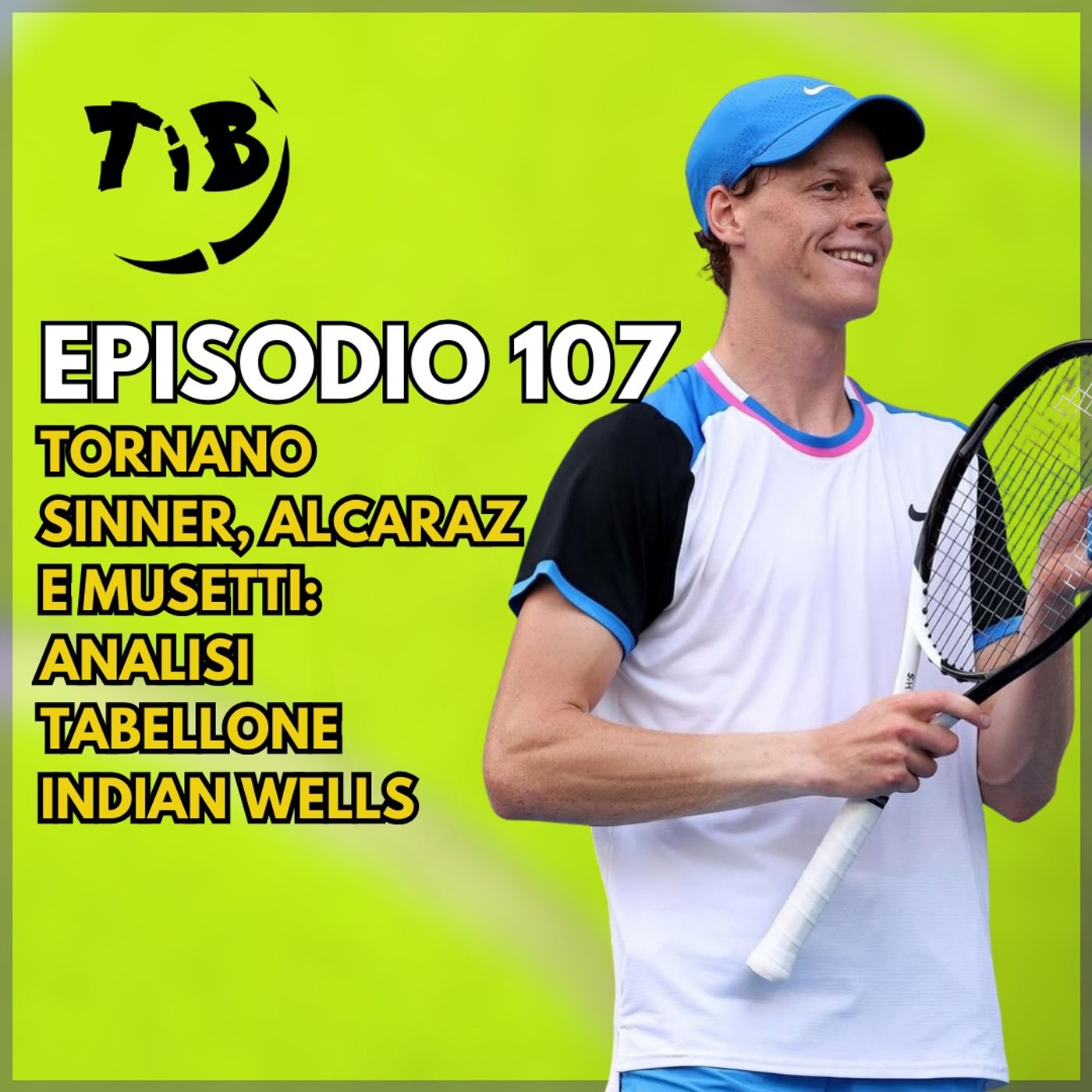 Episodio 107 - Tornano Sinner, Alcaraz e Musetti: analisi tabellone Indian Wells