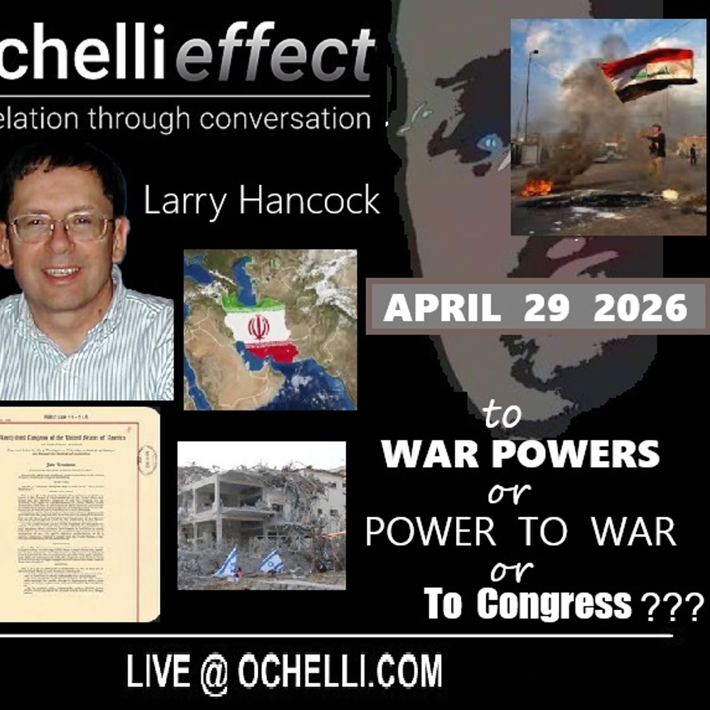 Ochelli Effect 4-29-2026 Larry Hancock on The War Powers Act