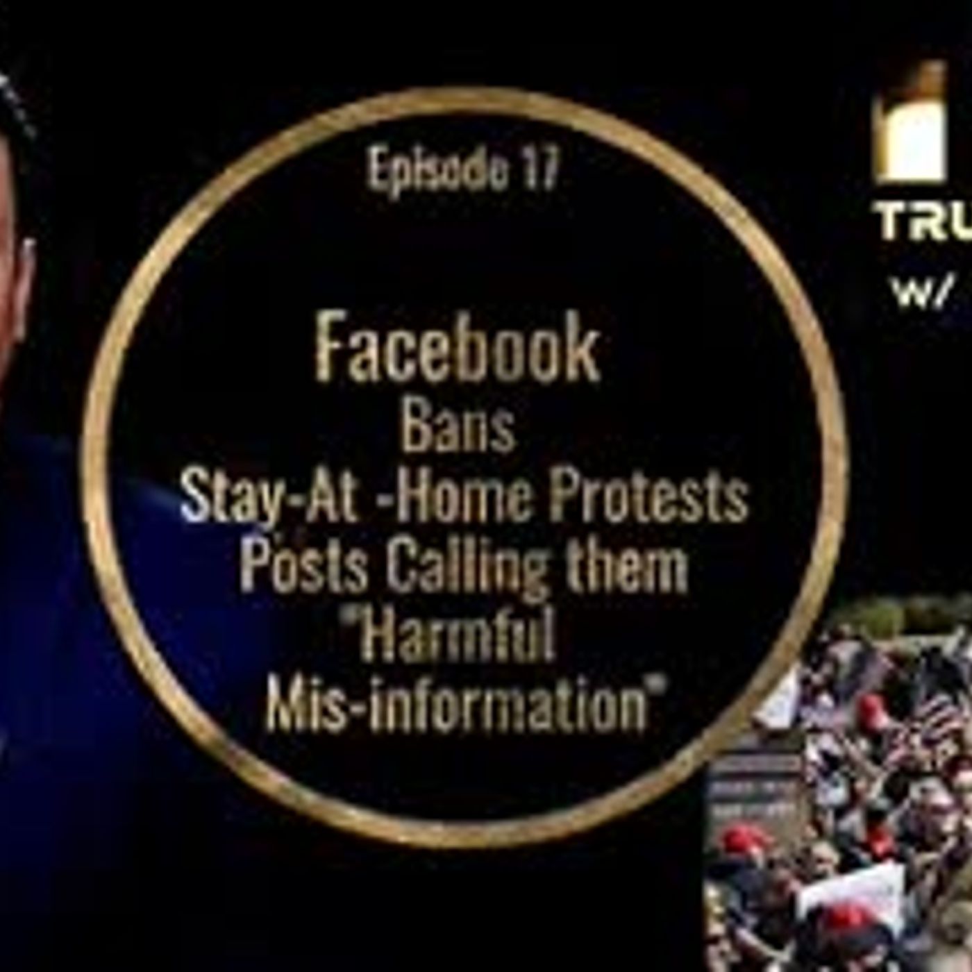 Facebook Bans Stay-At-Home Protests Posts Calling them  Harmful Mis-information episode artwork