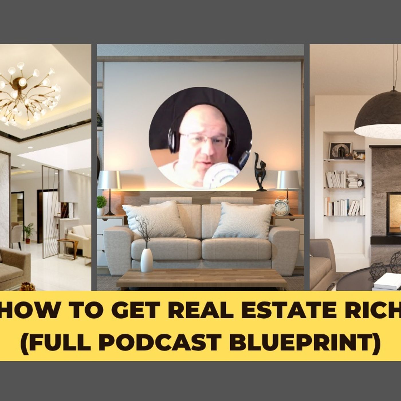 How to get real estate rich (Full Podcast Blueprint) episode artwork