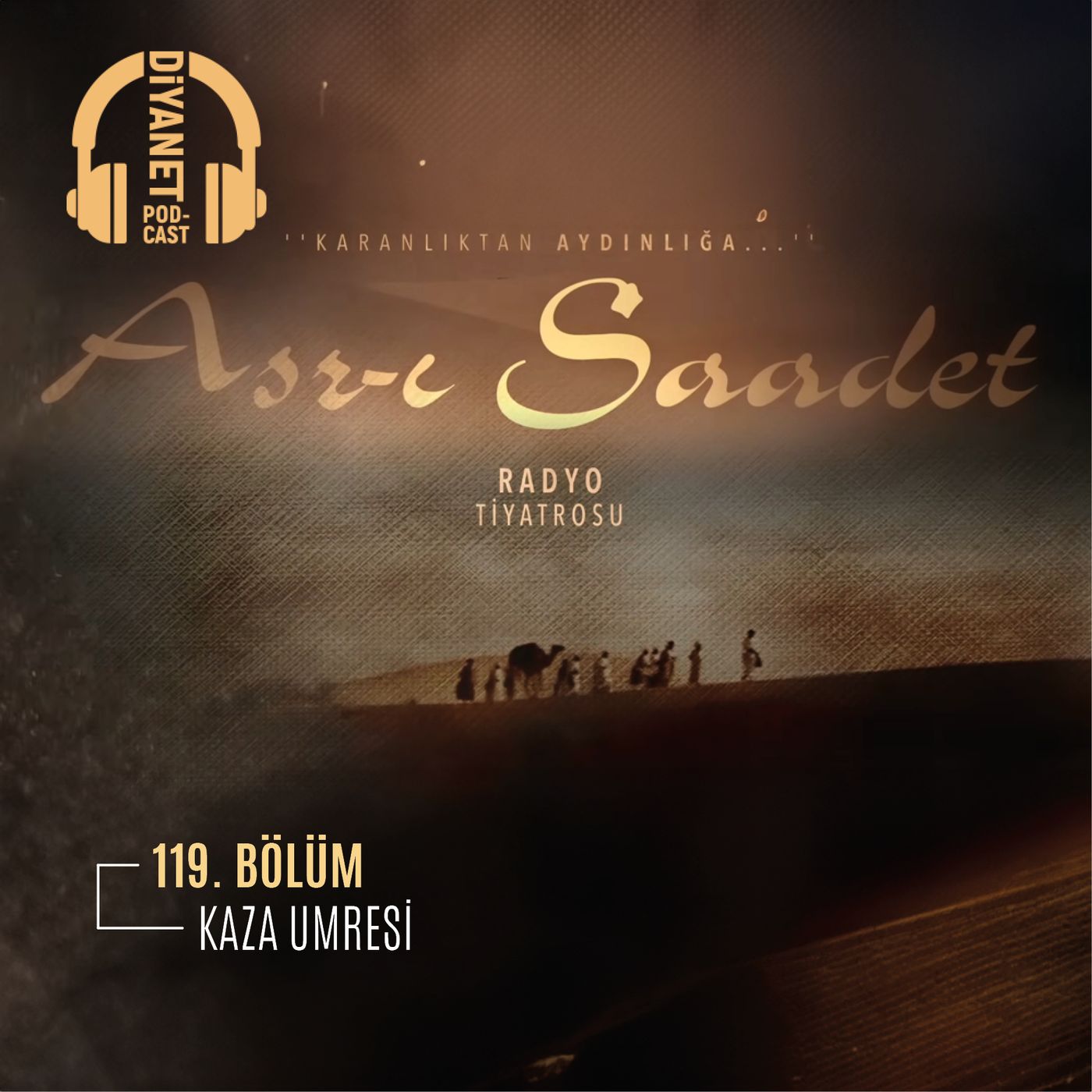 119. Bölüm Asr-ı Saadet Radyo Tiyatrosu - Kaza Umresi episode artwork