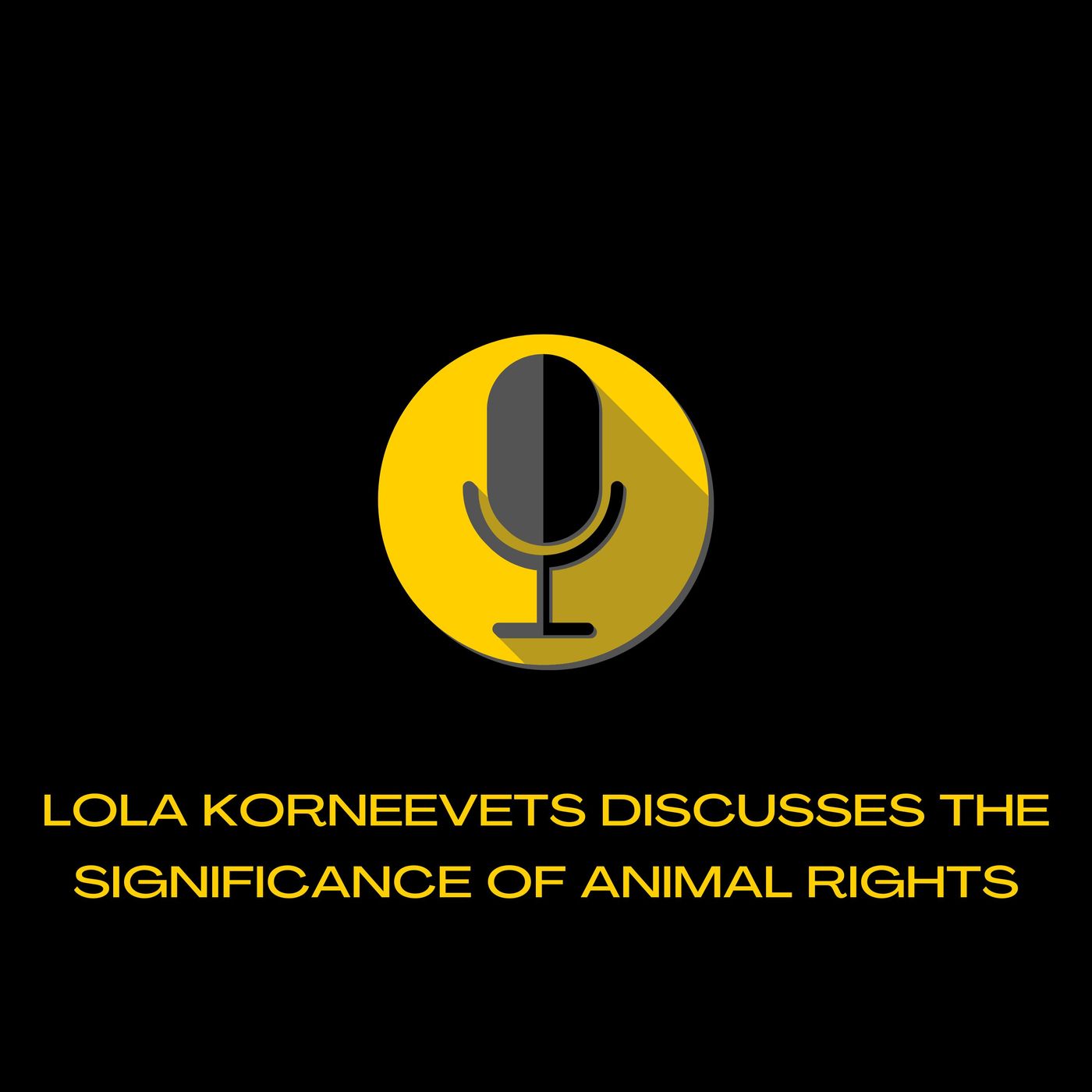 Lola Korneevets Discusses the Significance of Animal Rights Lola Korneevets Discusses the Significance of Animal Rights