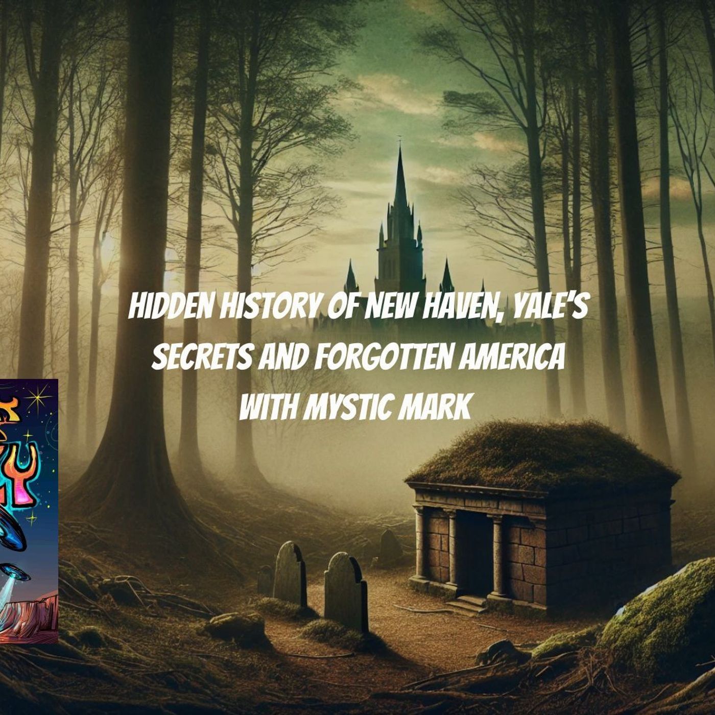 Hidden History of New Haven, Yale’s Secrets and Forgotten America with Mystic Mark