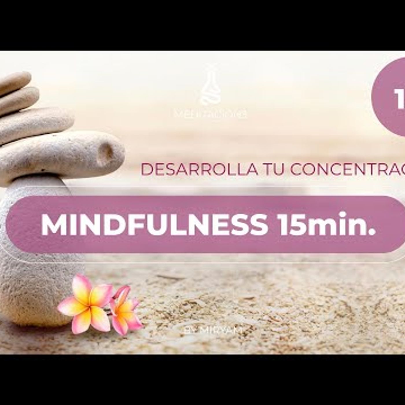 052. Mindfulness Atención Plena 🍀 Desarrolla la Concentración