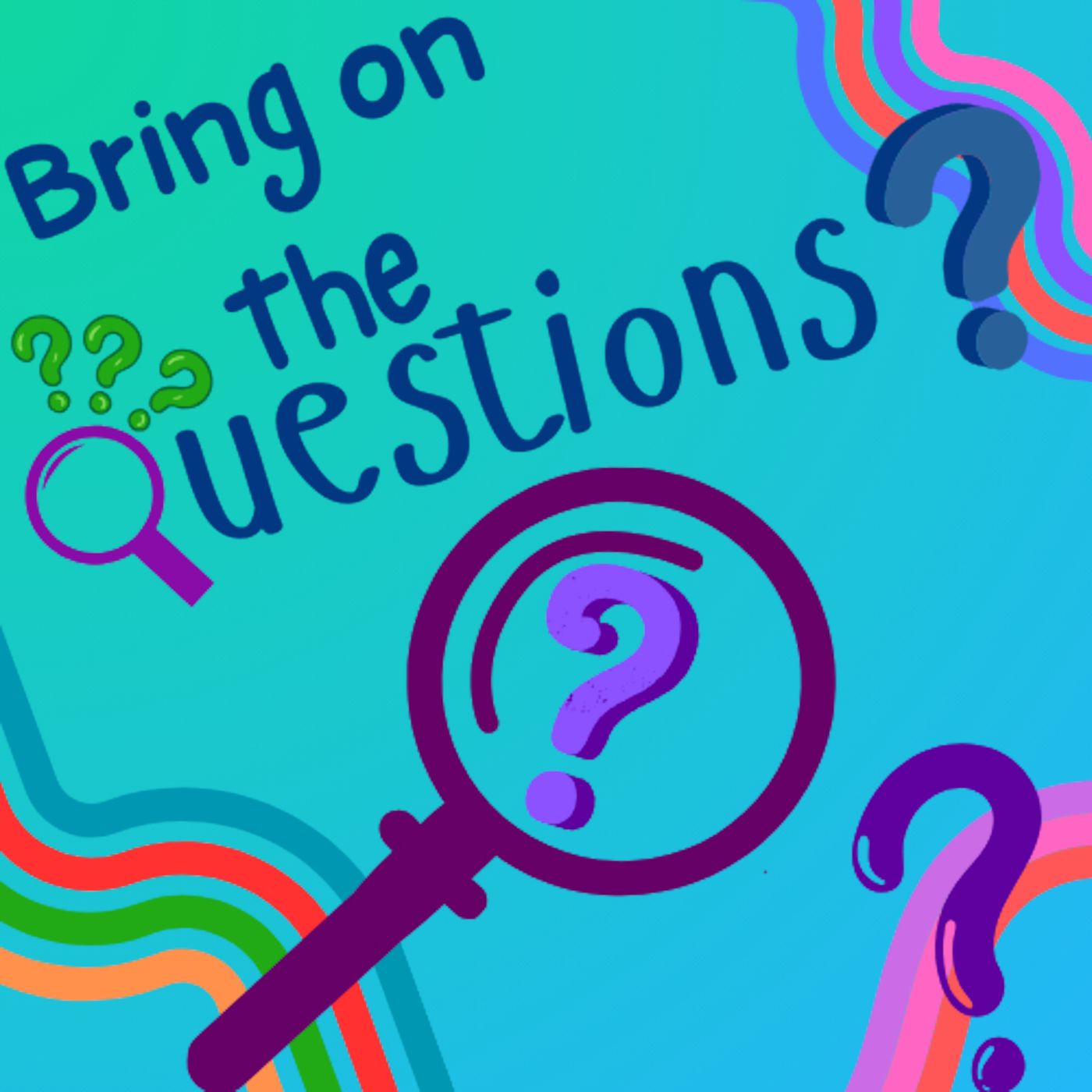 Bring On The Questions