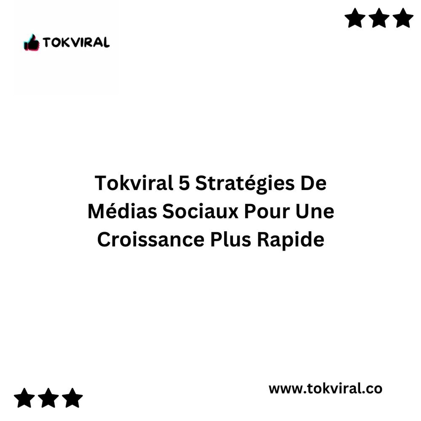Tokviral 5 Stratégies De Médias Sociaux Pour Une Croissance Plus Rapide episode artwork