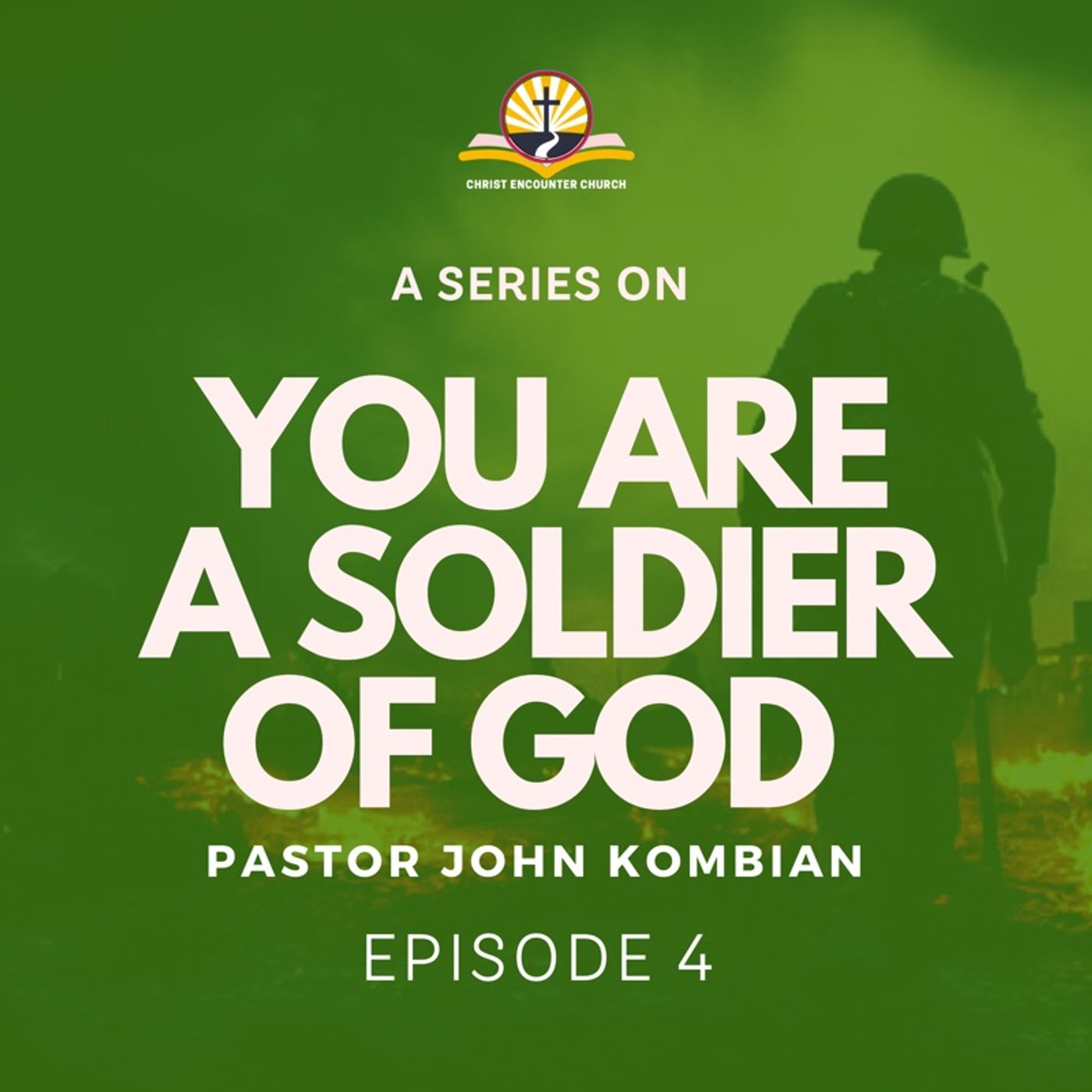 YOU ARE A SOLDIER OF GOD part 4
