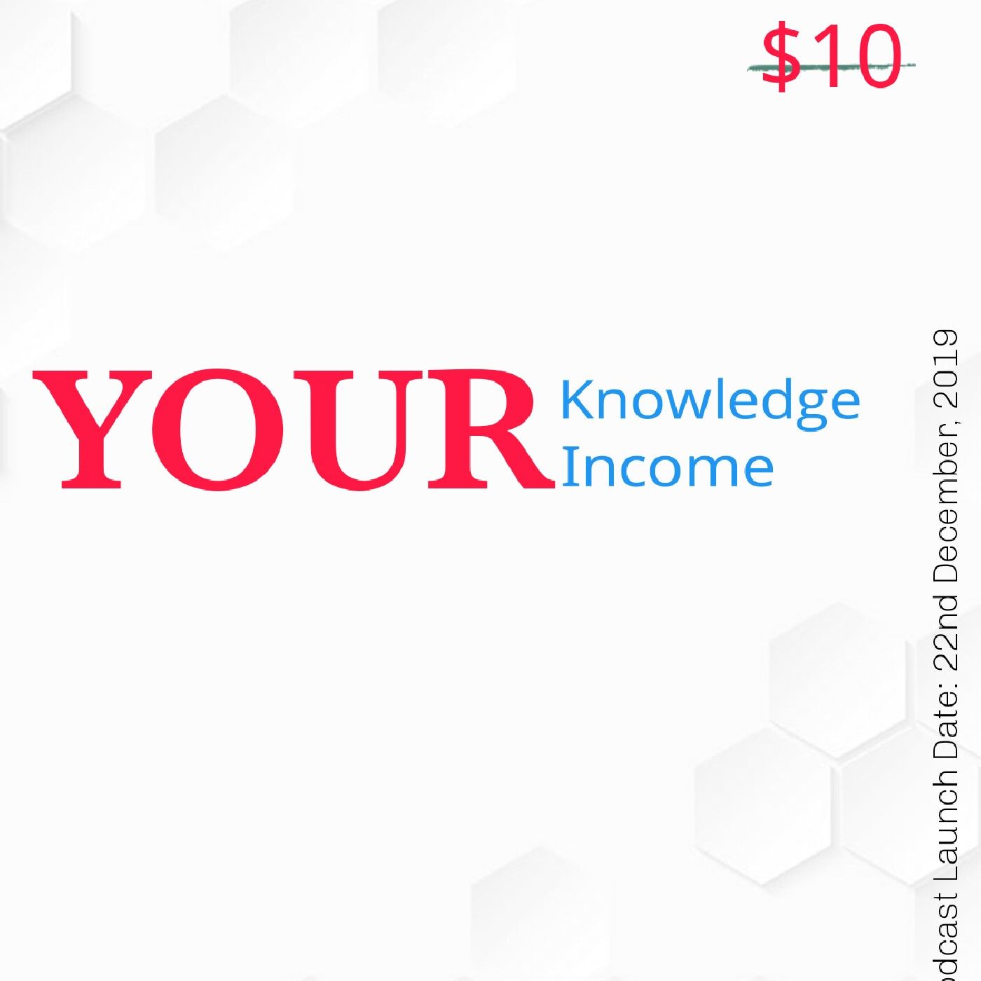 Episode 2 - Your Knowledge, Your Income