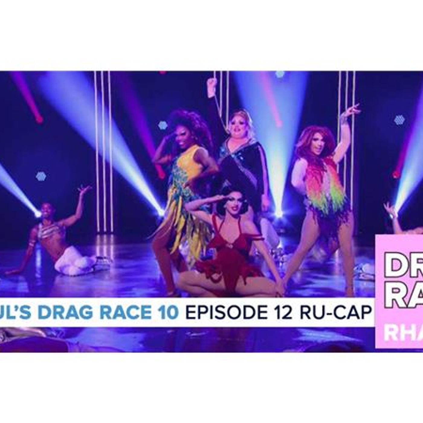 RuPaul’s Drag Race Season 10 | Episode 12 Ru-Cap episode artwork