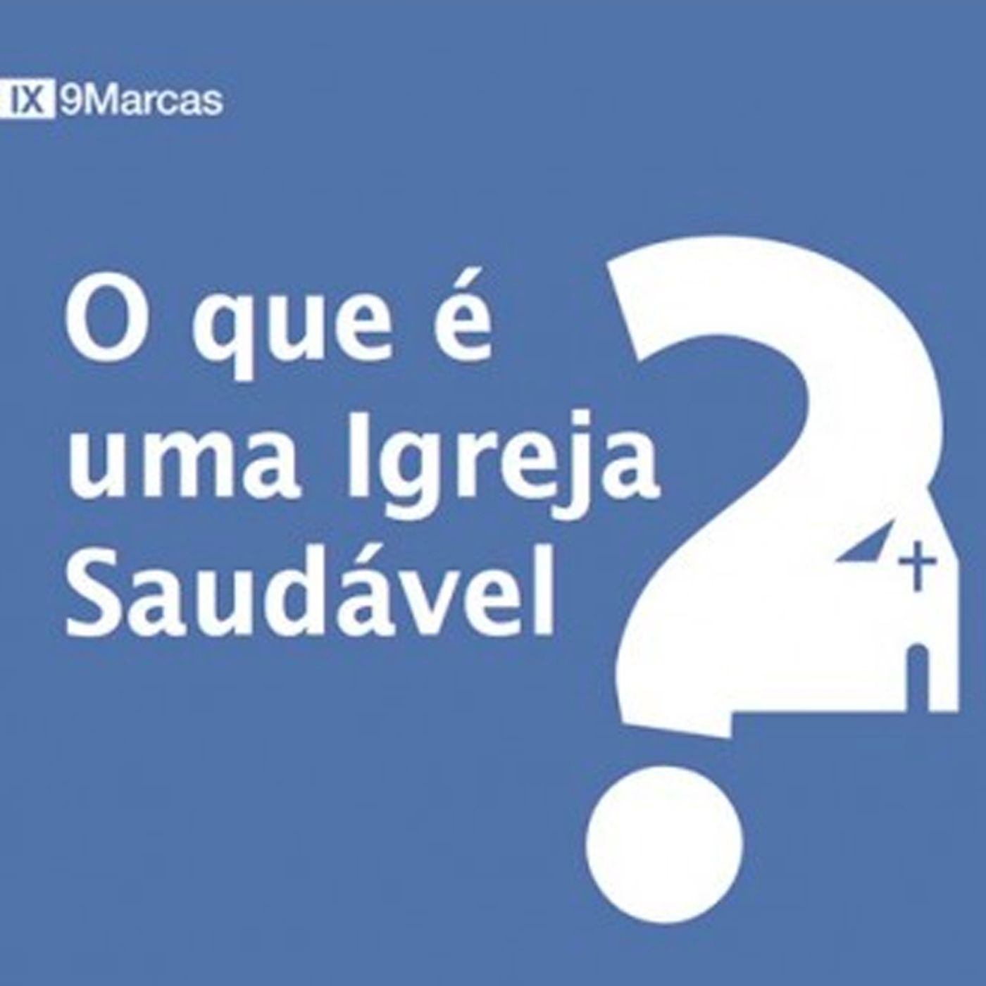 O Que é uma Igreja Saudável?