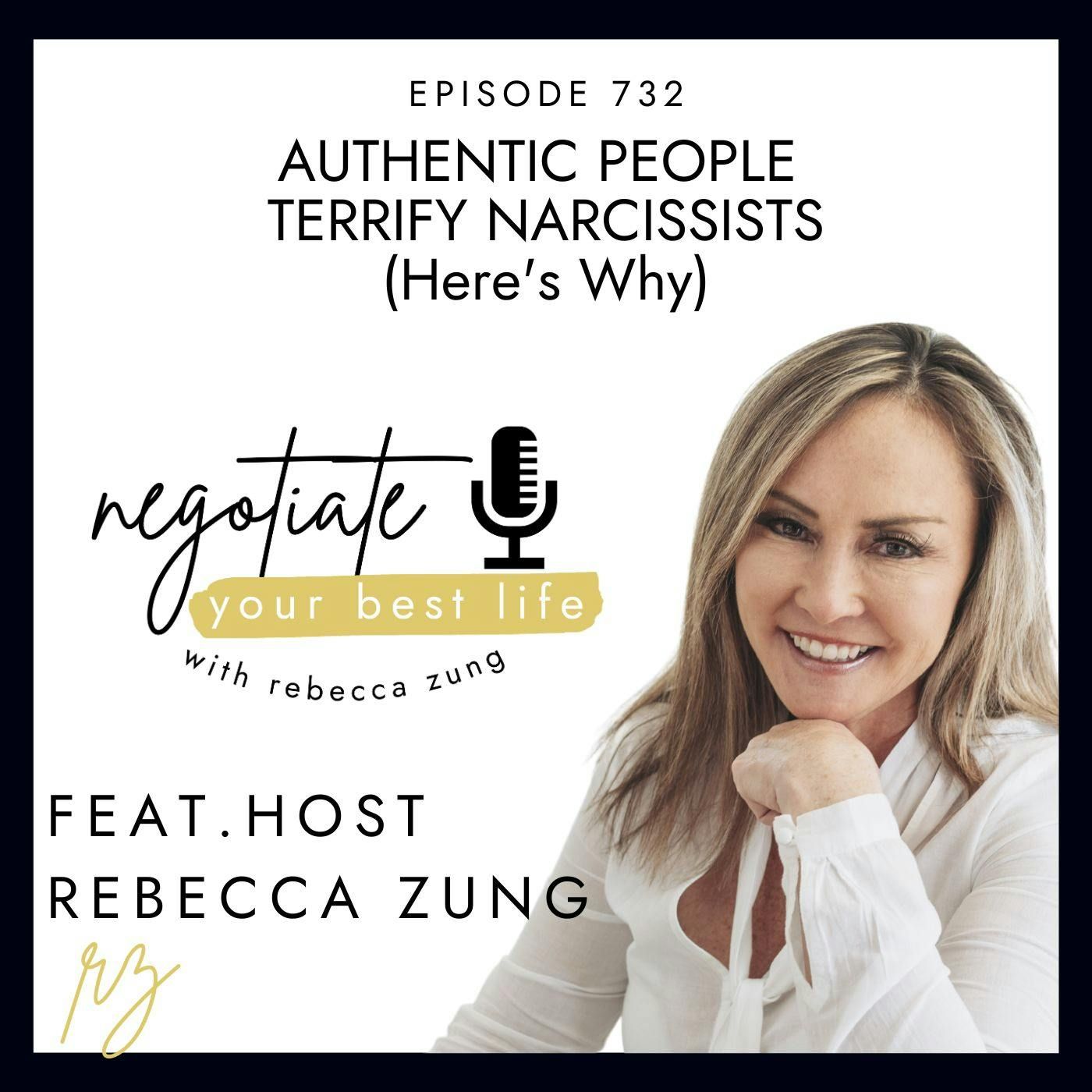Authentic People Terrify Narcissists (Here's Why) with Rebecca Zung on Negotiate Your Best Life #732