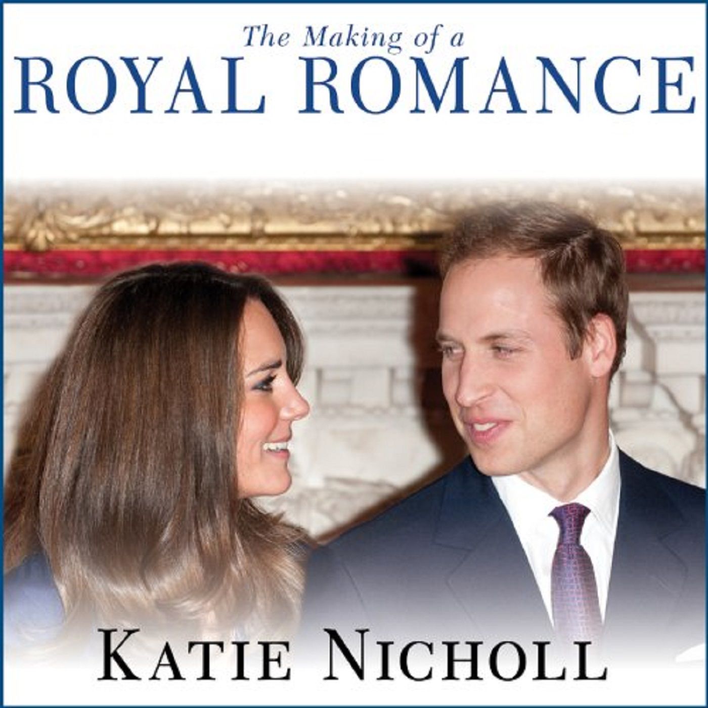 The Making of a Royal Romance by Katie Nicholl ch2