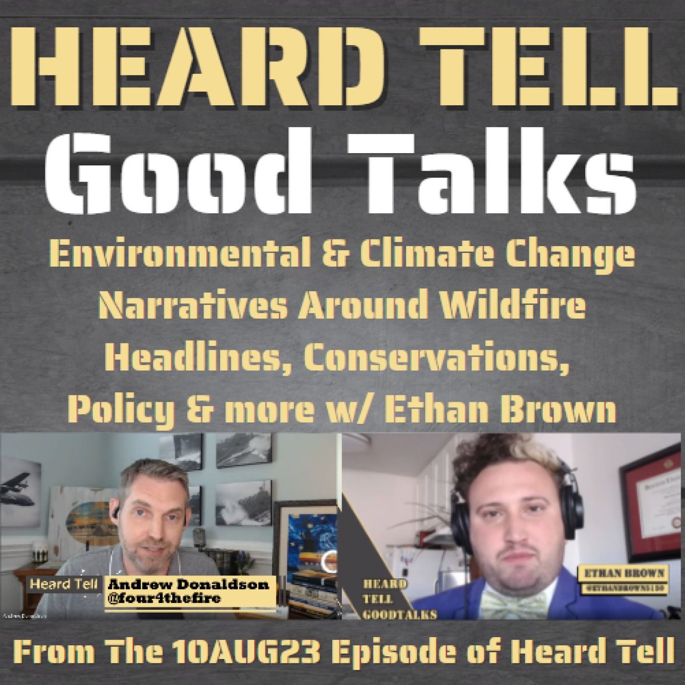 Environmental & Climate Change Narratives Around Wildfire Headlines, Policy & more w/ Ethan Brown