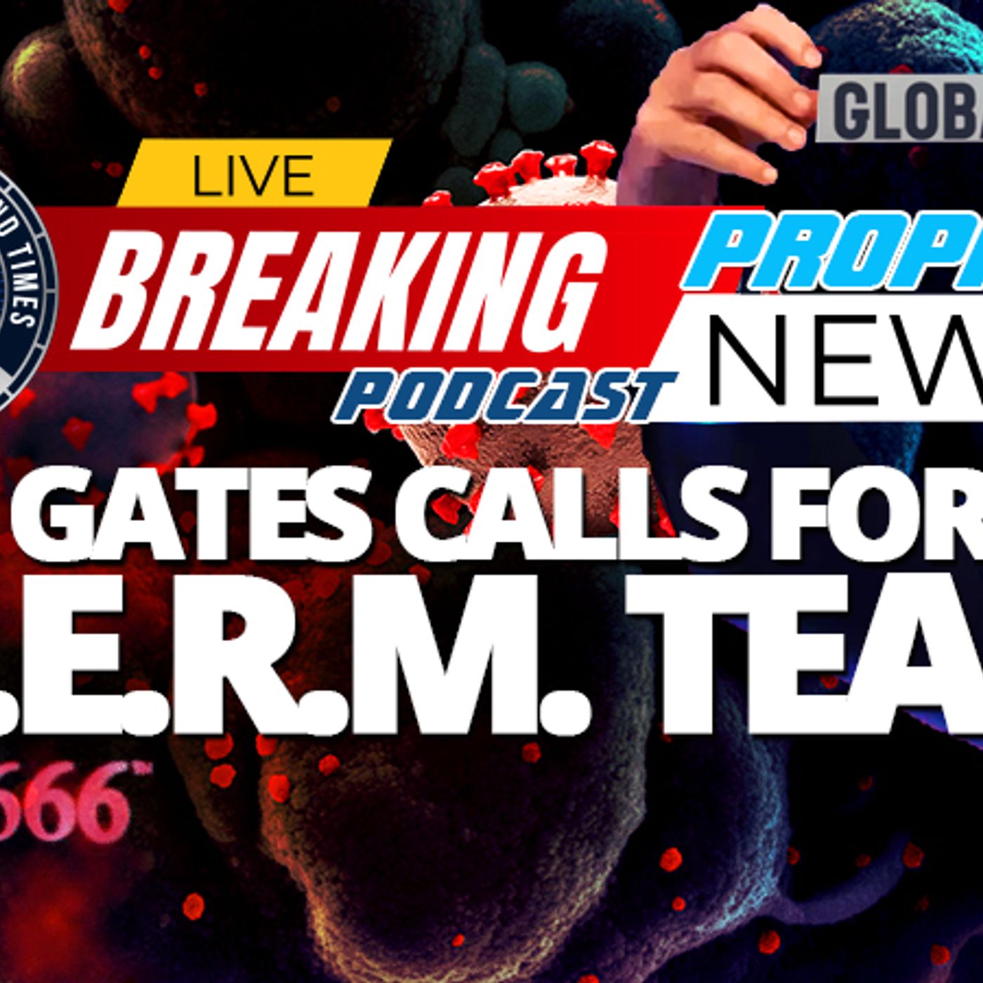 NTEB PROPHECY NEWS PODCAST: Bill Gates Calls For Creation Of Global Epidemic Response & Mobilization Surveillance Pact With WHO episode artwork