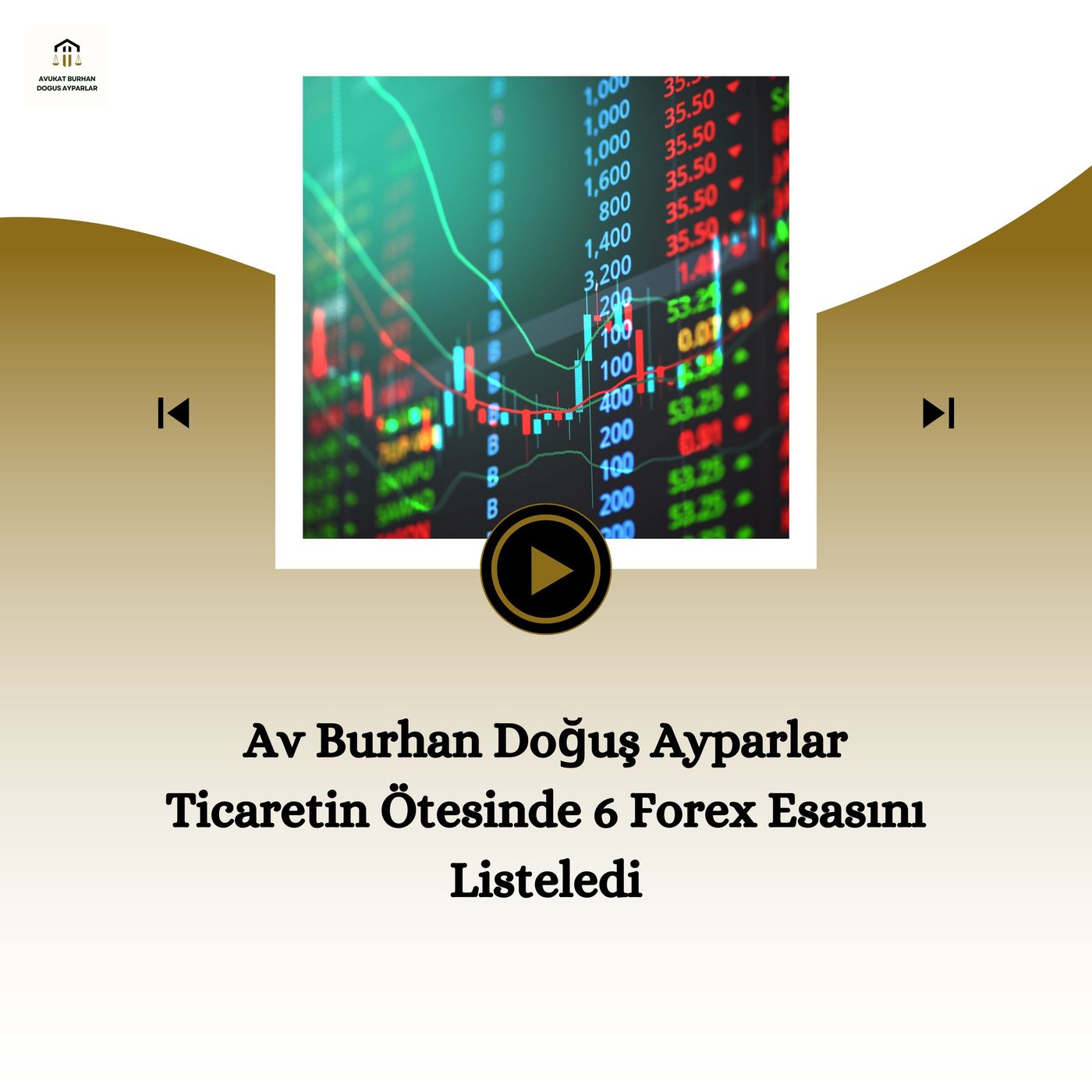 Av Burhan Doğuş Ayparlar Ticaretin Ötesinde 6 Forex Esasını Listeledi episode artwork