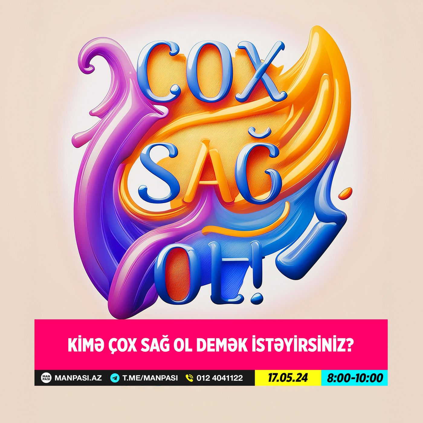 Kimə çox sağ ol demək istəyirsiz? 17.05.2024