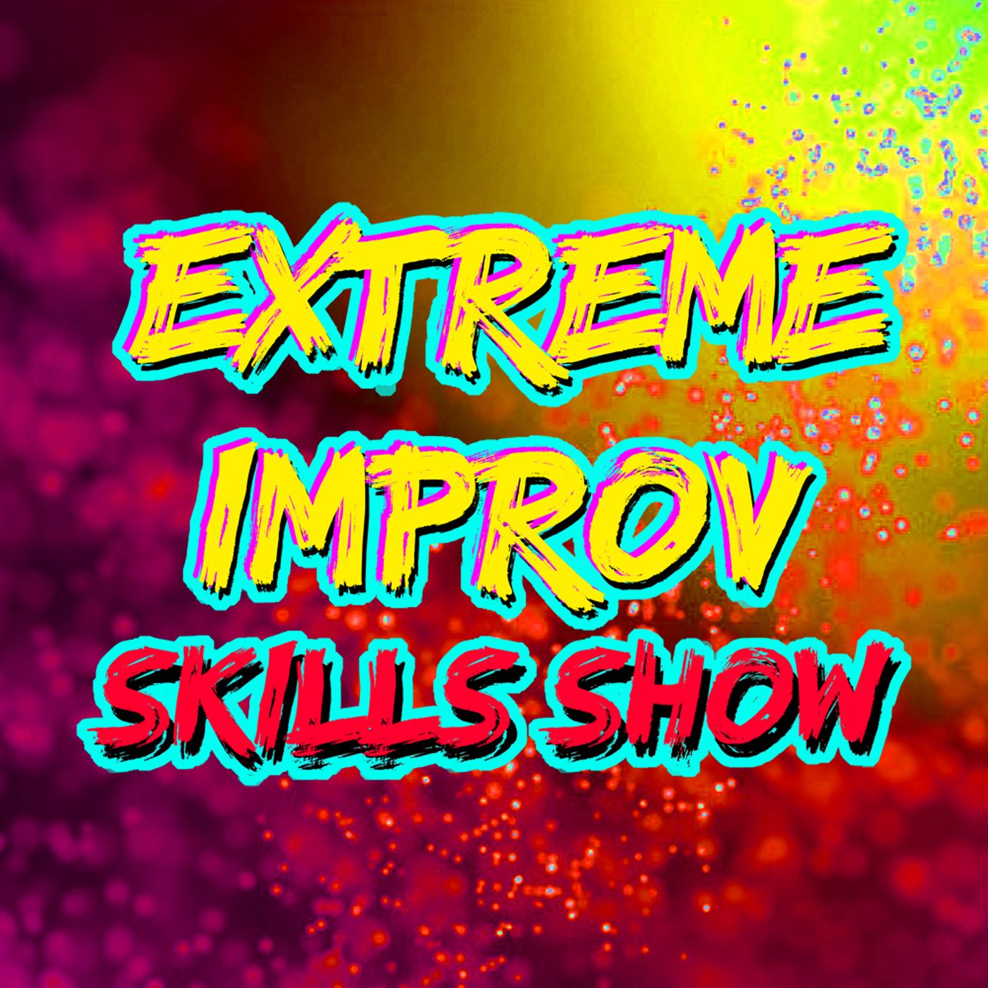 Extreme Improv Skills Show