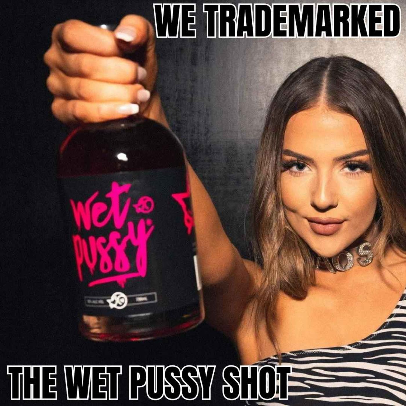 We Trademarked The Wet Pussy Shot