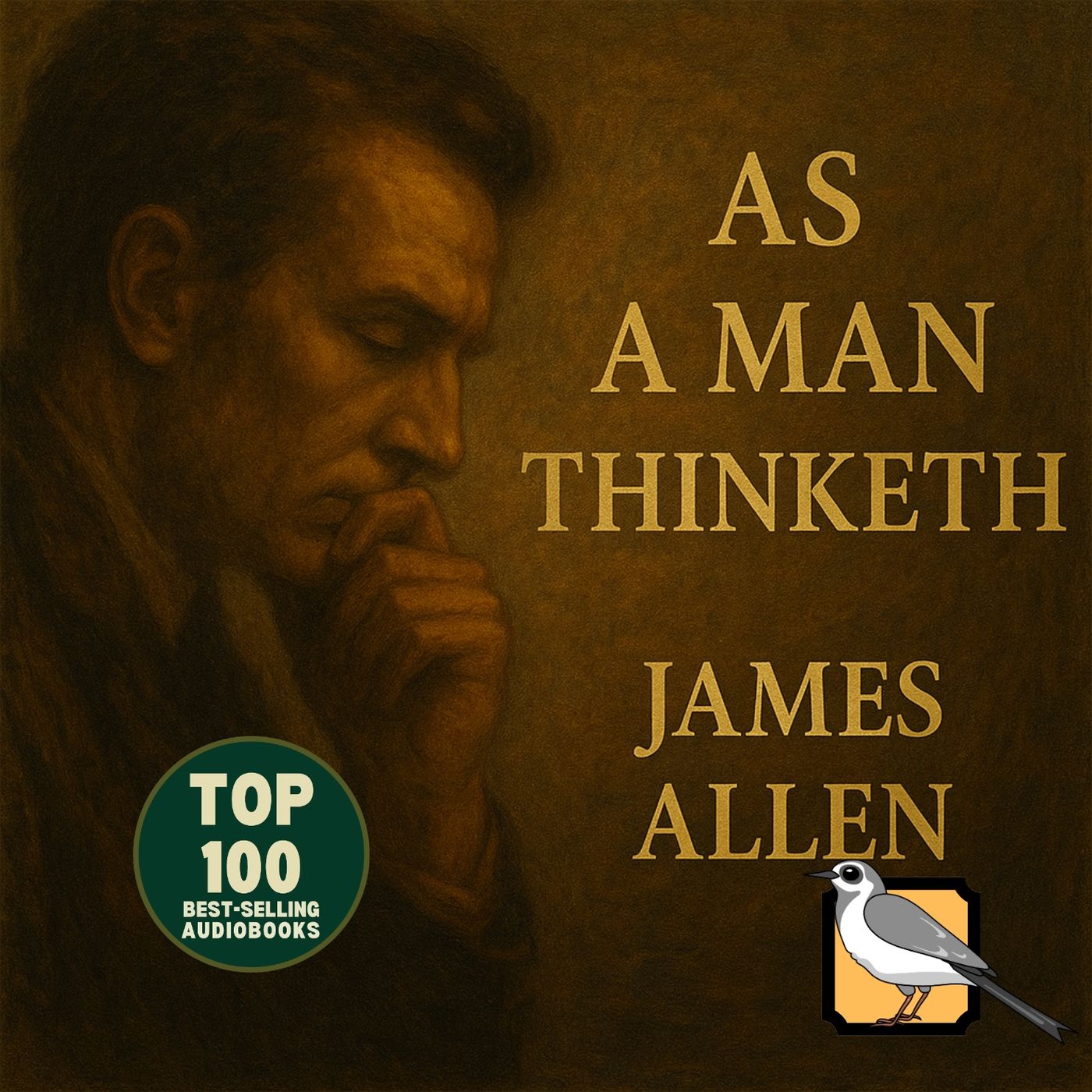 As a Man Thinketh - Full Audiobook (James Allen) | Top 100 Classics episode artwork