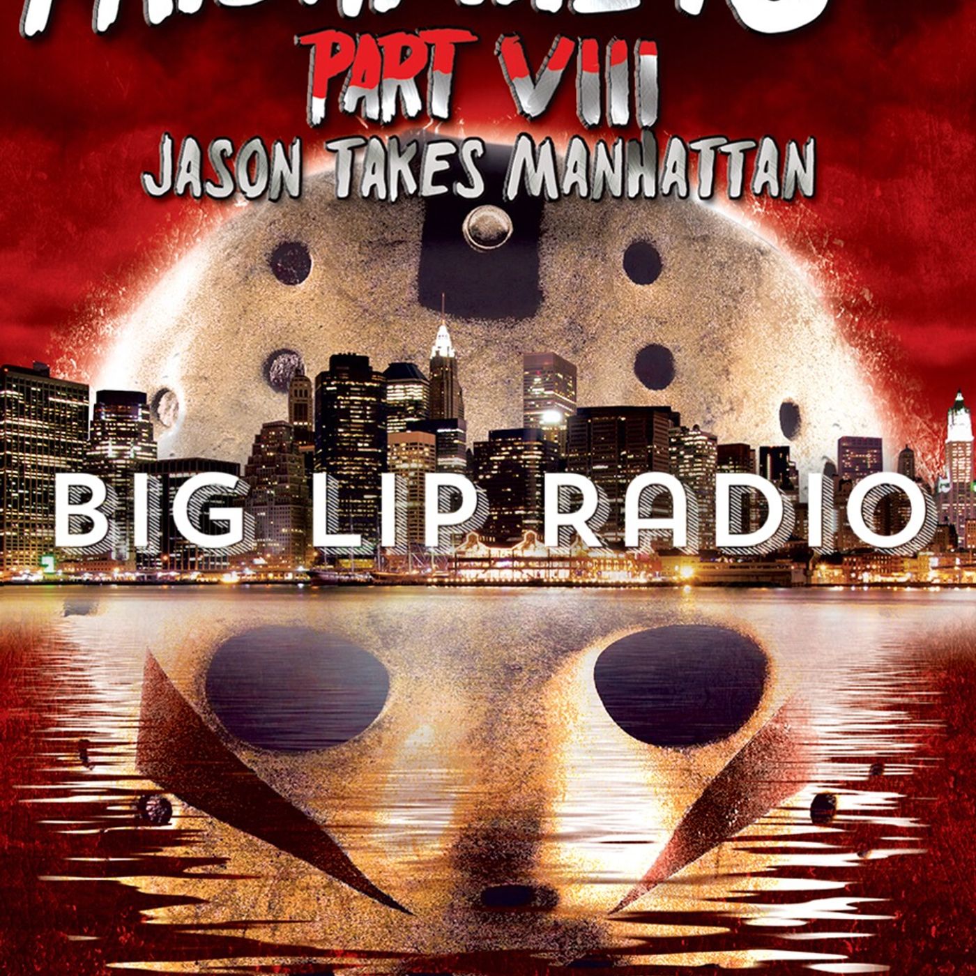 Big Lip Radio Presents: No Girls Allowed 48: Friday The 13th Part 8: Jason Takes Manhattan episode artwork