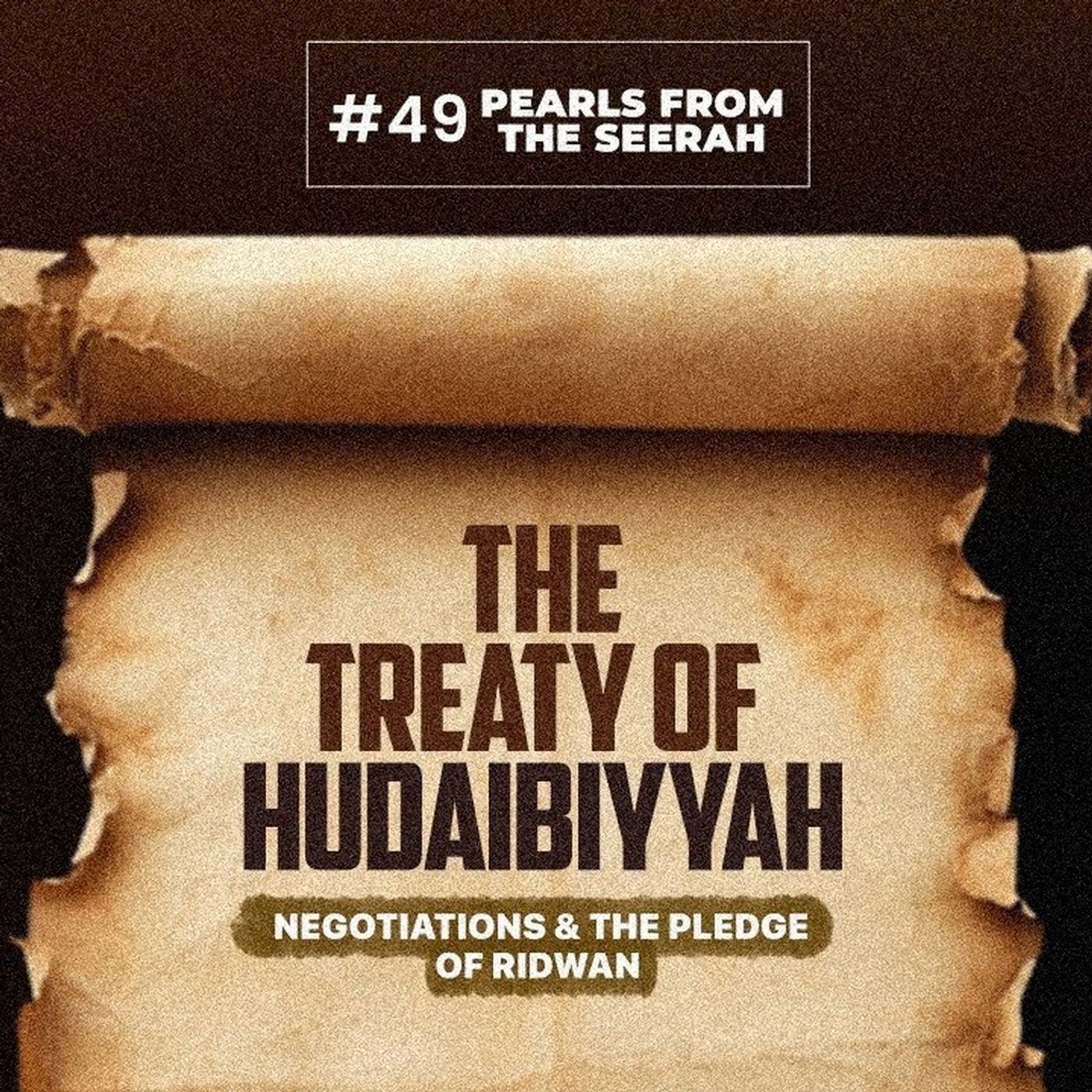 49 - The Treaty of Hudaibiyyah: Negotiations & The Pledge of Ridwan