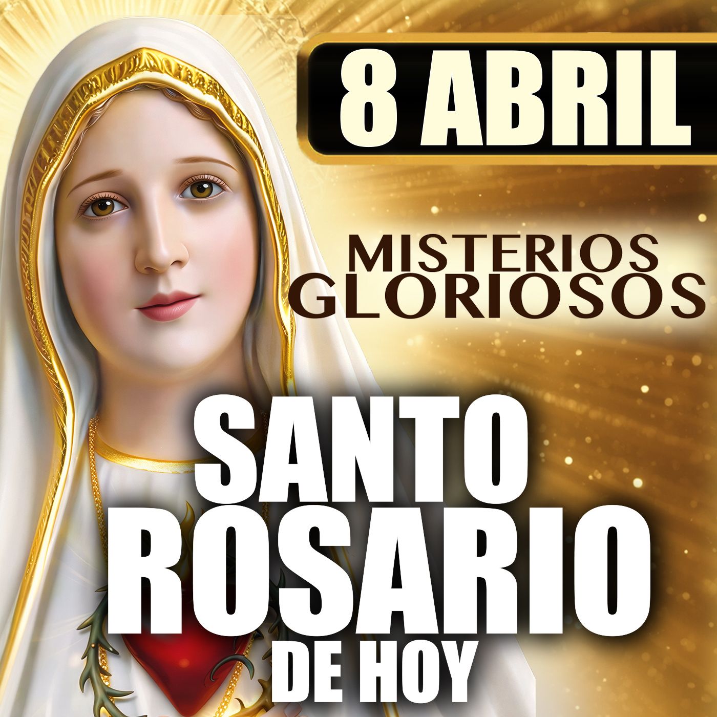 Rosario de Hoy por tu Familia | Misterios GLORIOSOS – Miércoles 8 de Abril 2026