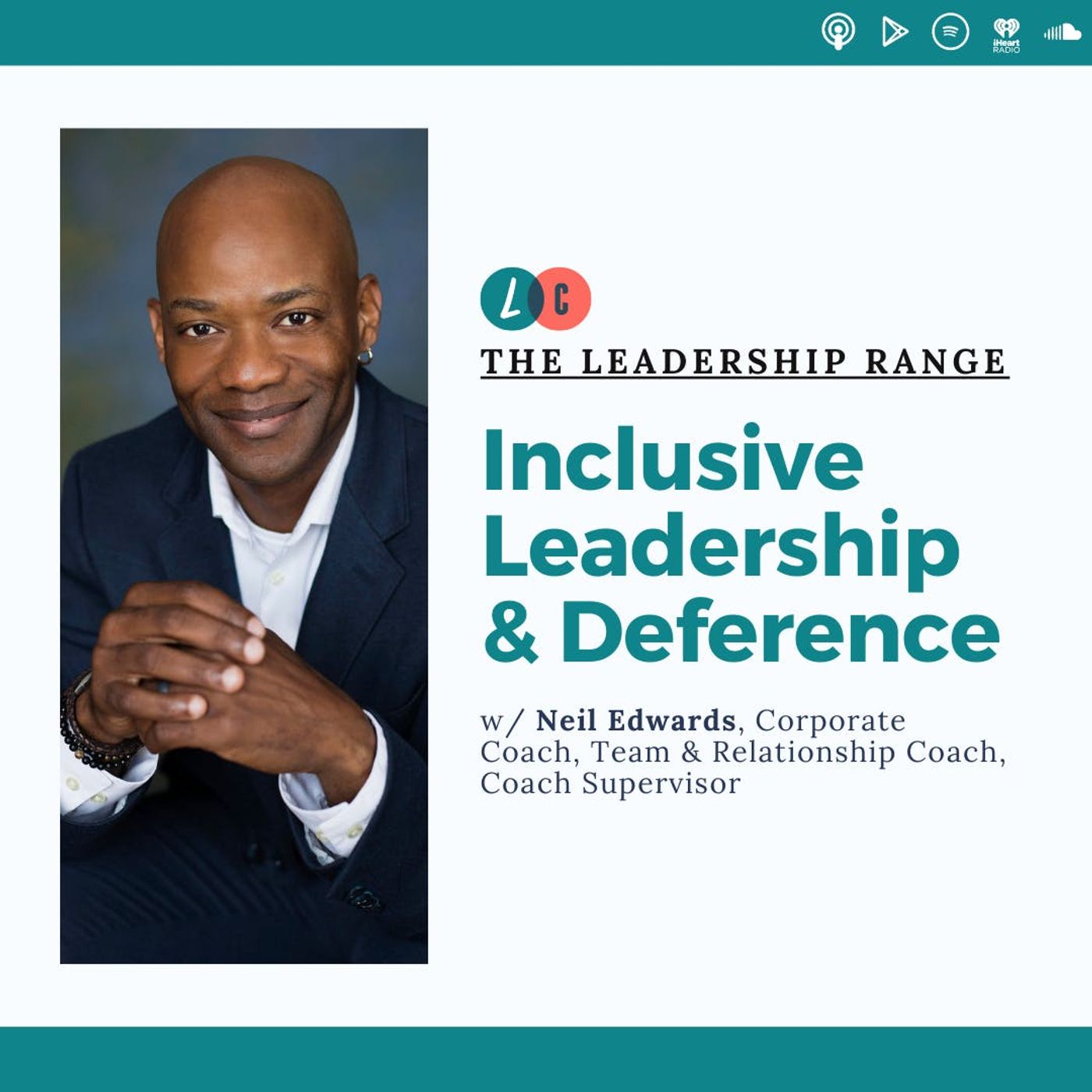 Inclusive Leadership and Deference (w/ Neil Edwards)
