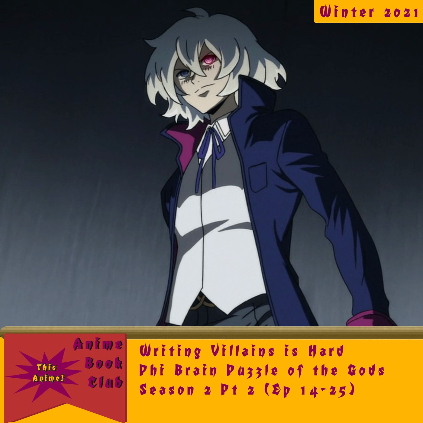 Anime Book Club Winter 2021: Writing Villains is Hard: Phi Brain Puzzle of the Gods Season 2 Pt 2 (Ep 14-25)
