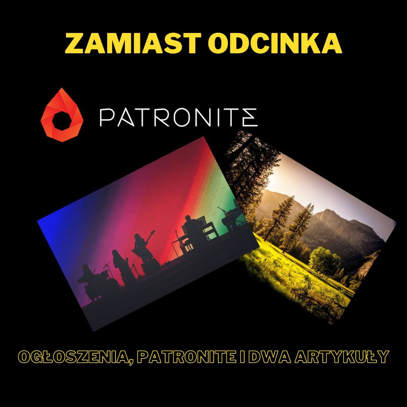 Zamiast odcinka - ogłoszenia, Patronite i dwa artykuły episode artwork