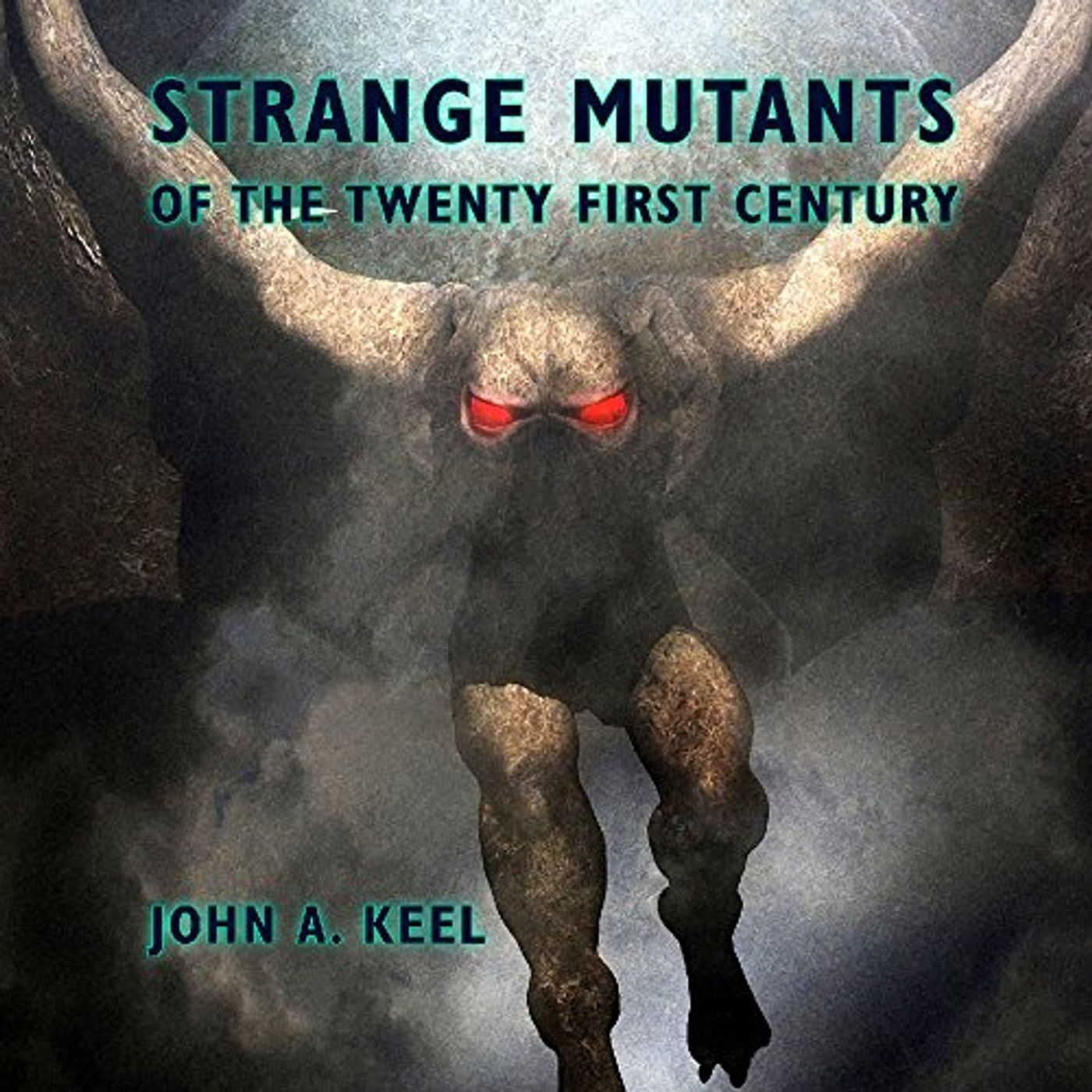 Strange Mutants of the Twenty First Century Audiobook by John A. Keel episode artwork