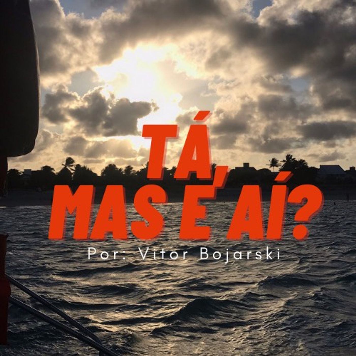 Tá, mas e aí?