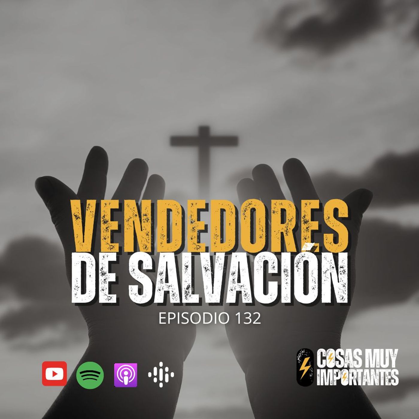 E132 • Vendedores de salvación • Cosas Muy Importantes