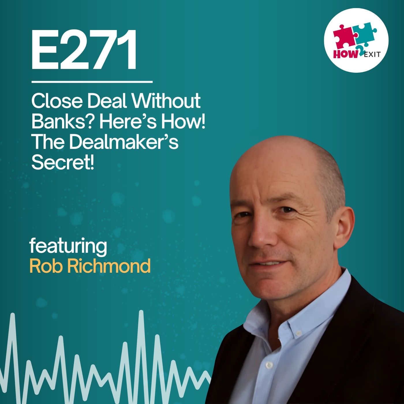 E271: How This Dealmaker Closes a Business Acquisition Every Week—WITHOUT Using His Own Money!